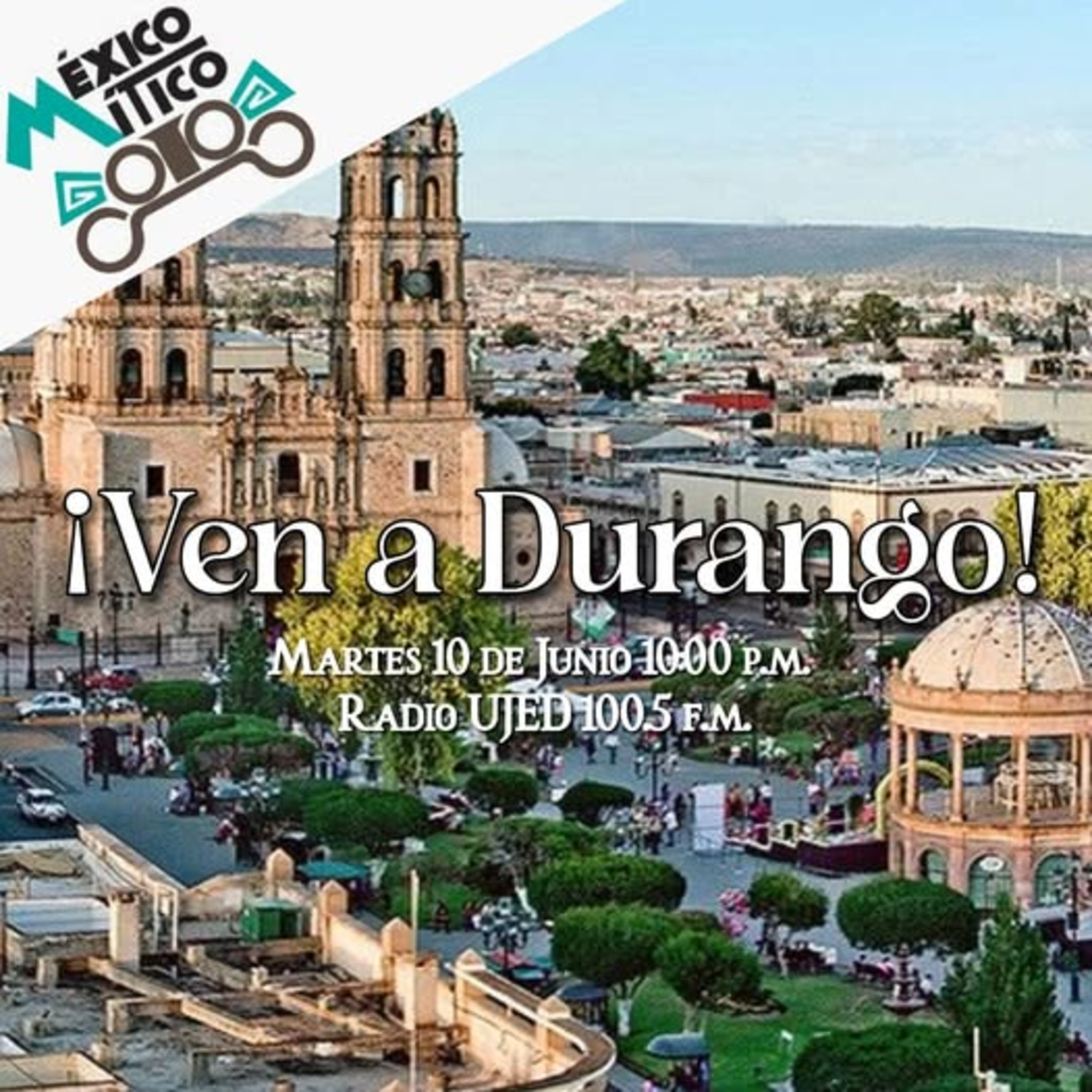 México Mítico... ¡Ven a Durango! episode artwork