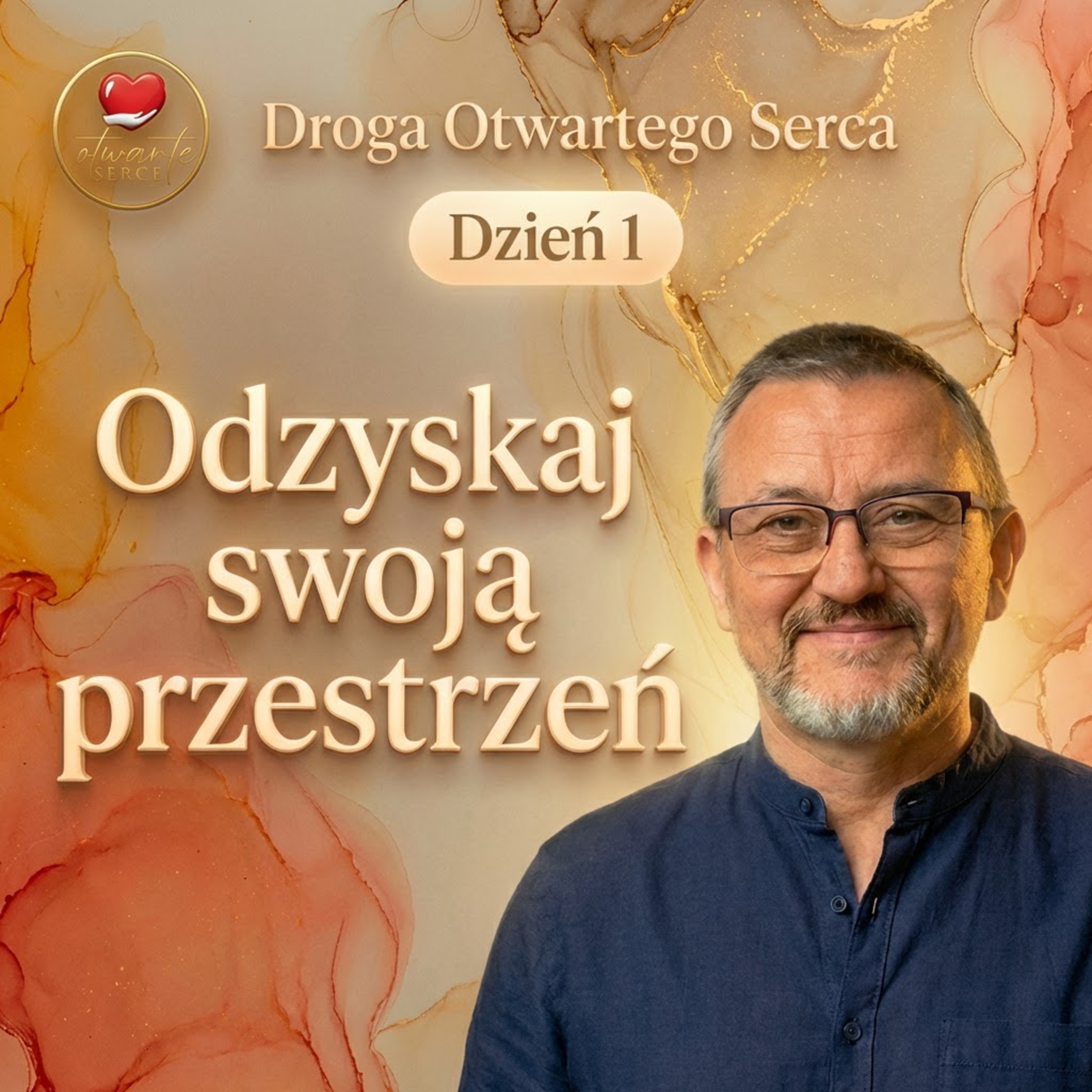 Odzyskaj swoją przestrzeń (Dzień 1) | Droga Otwartego Serca episode artwork
