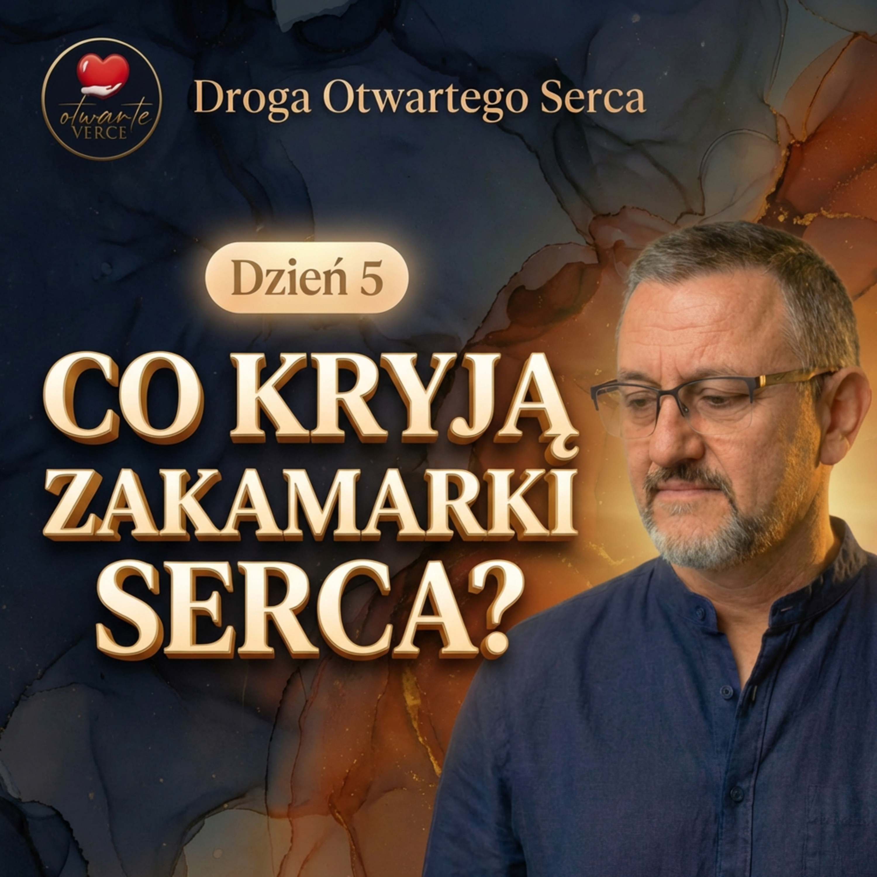 Co kryją zakamarki serca? (Dzień 5) | Droga Otwartego Serca. episode artwork
