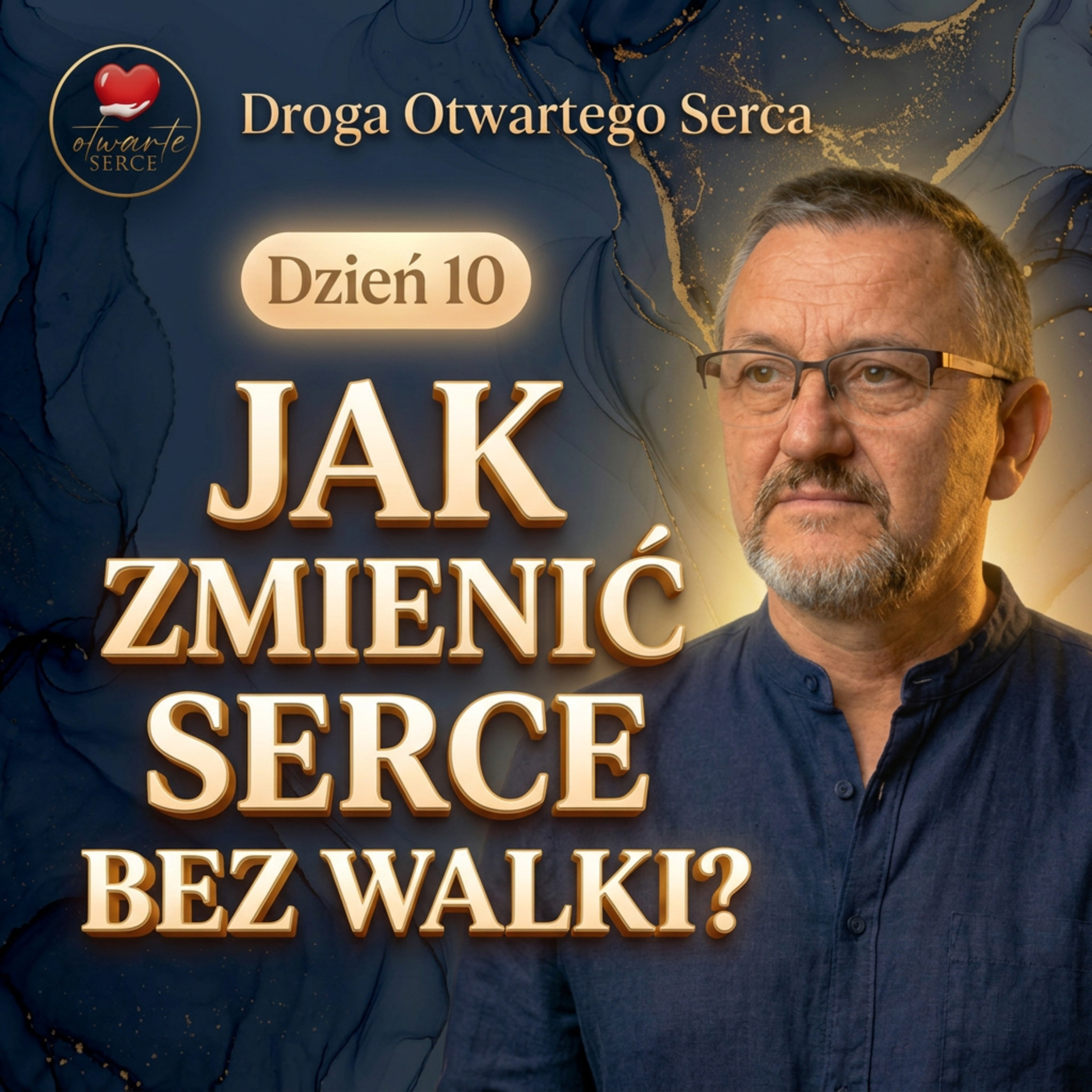 Jak zmienić serce bez walki? (Dzień 10) | Droga Otwartego Serca episode artwork