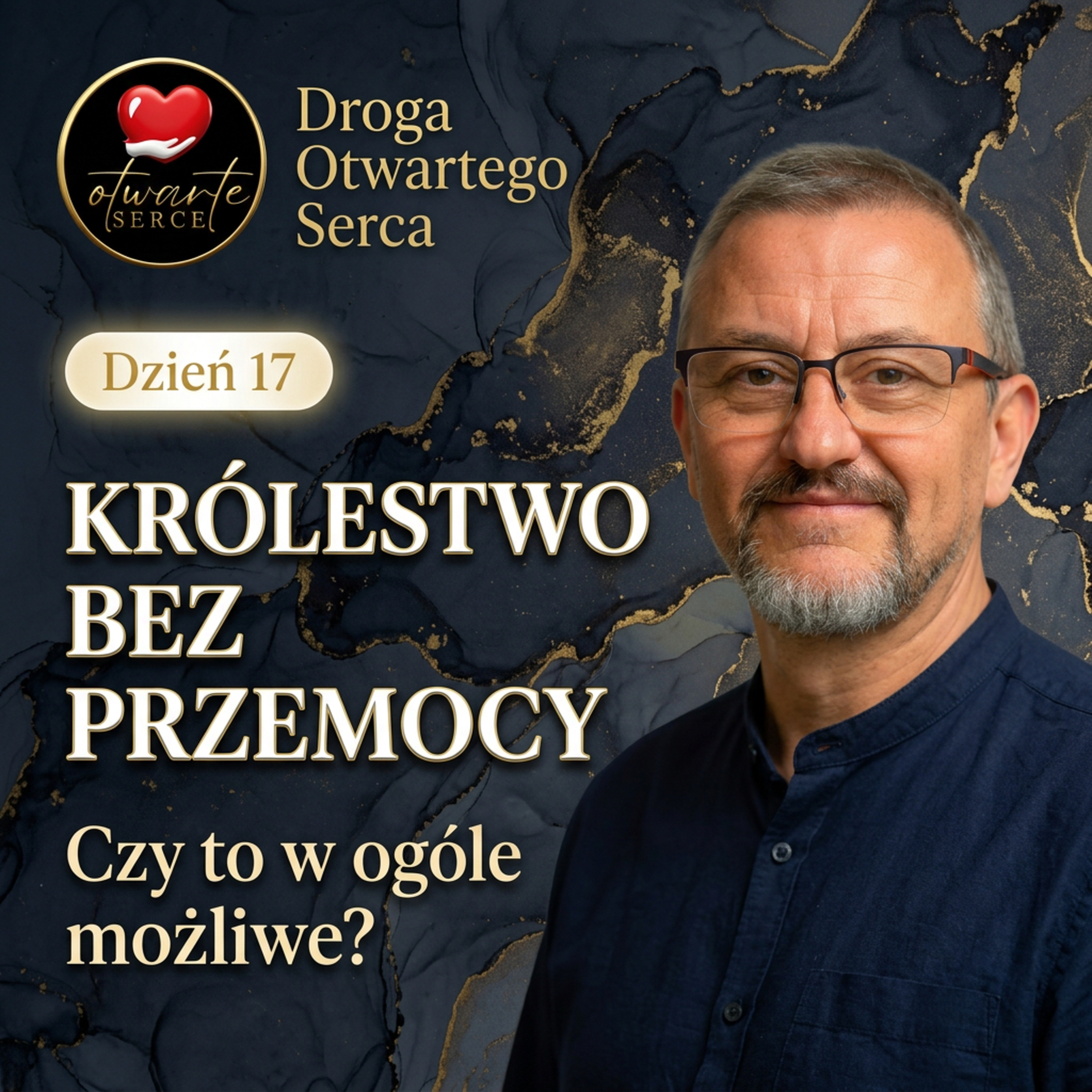 Królestwo bez przemocy. Czy to w ogóle możliwe? (Dzień 17) | Droga Otwartego Serca episode artwork