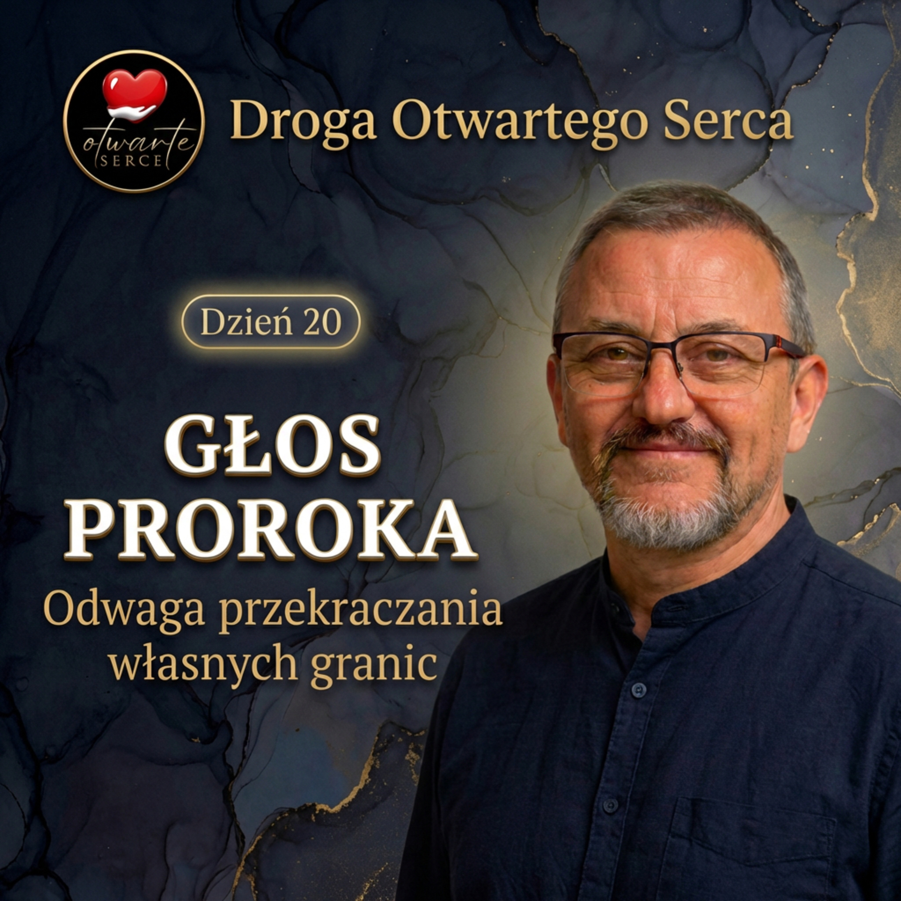 Dwudziesty dzień drogi otwartego serca - głos proroka episode artwork