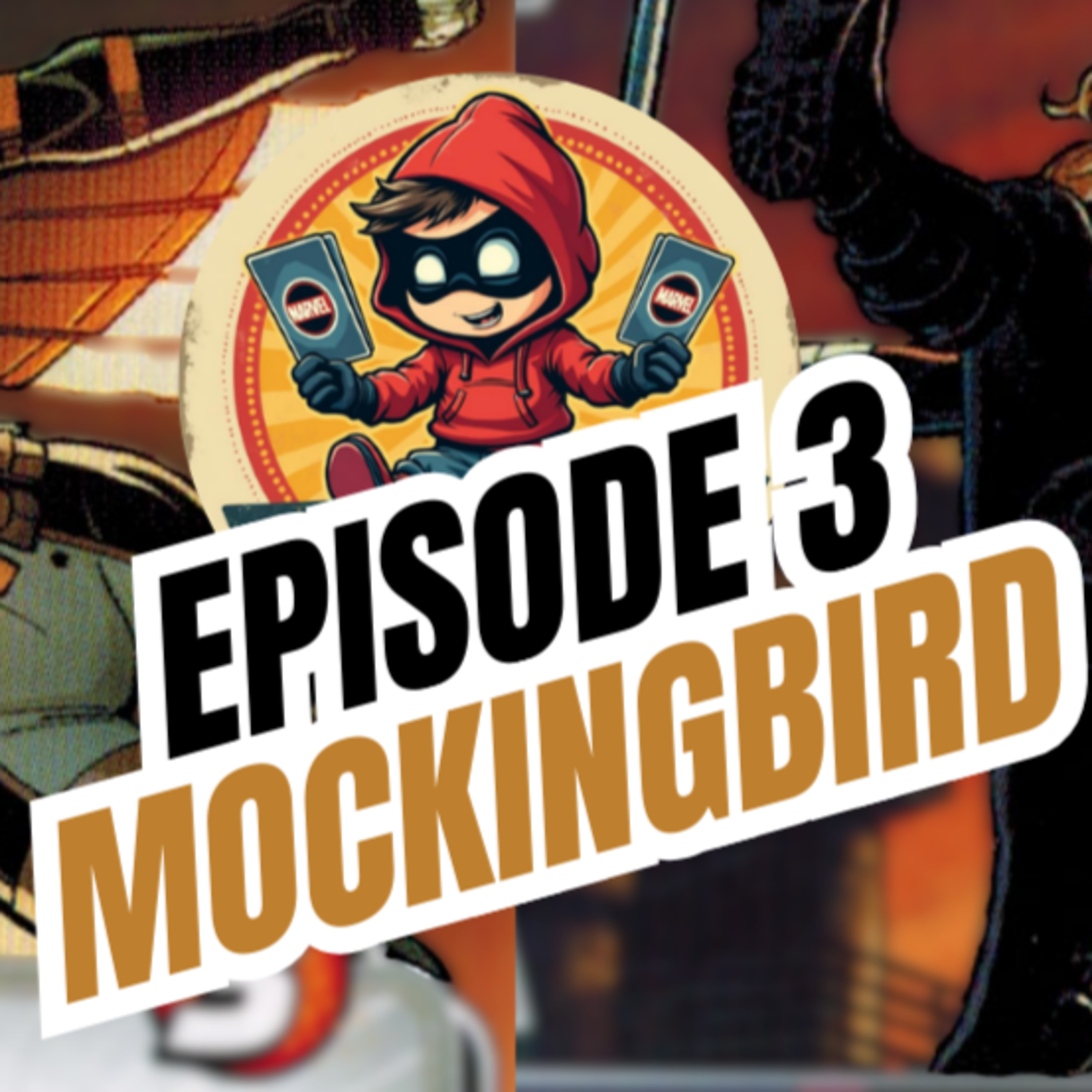 Sidekicked: A Marvel Champions Podcast Episode 3 Mockingbird(s) episode artwork