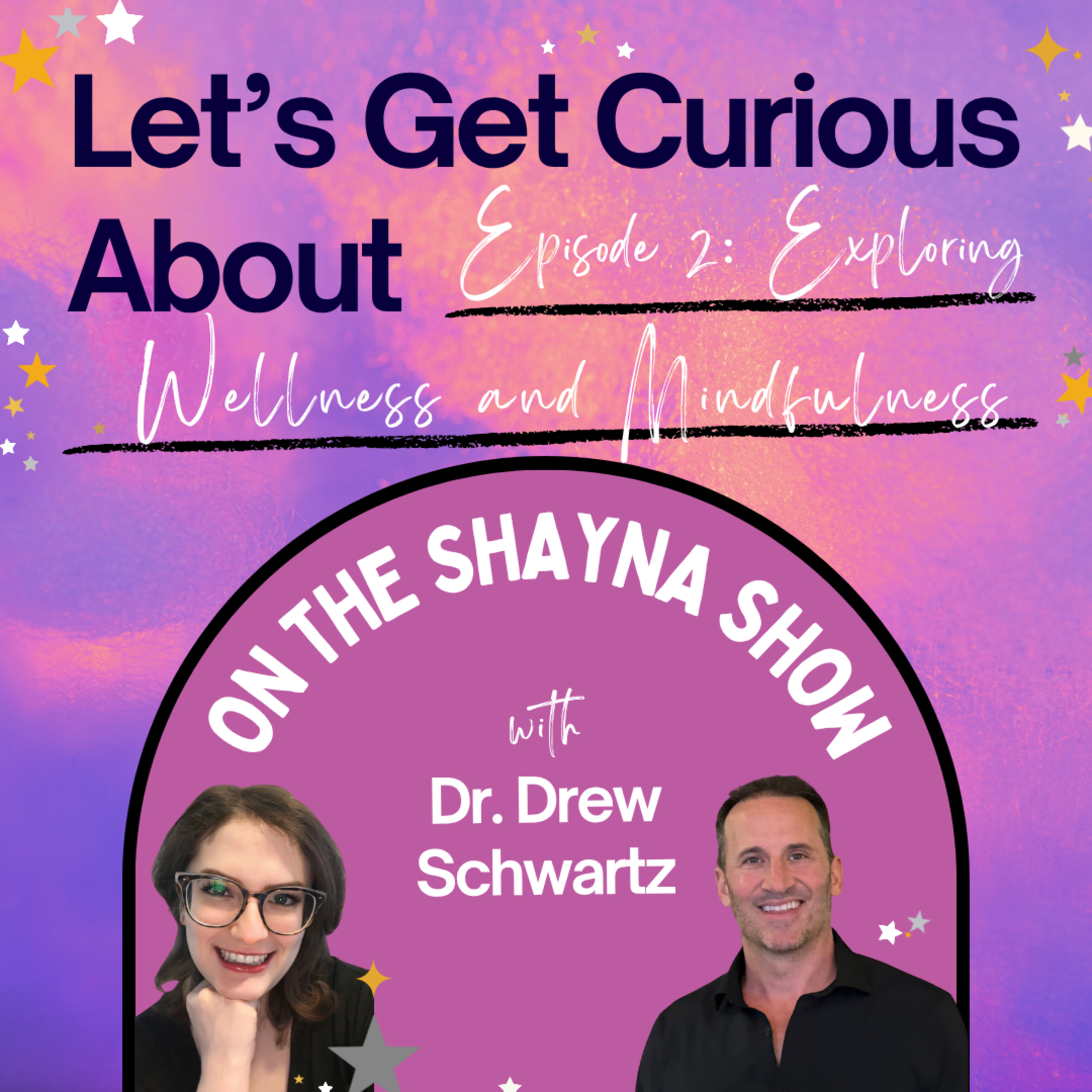 Exploring Wellness and Mindfulness with Dr. Drew Schwartz episode artwork