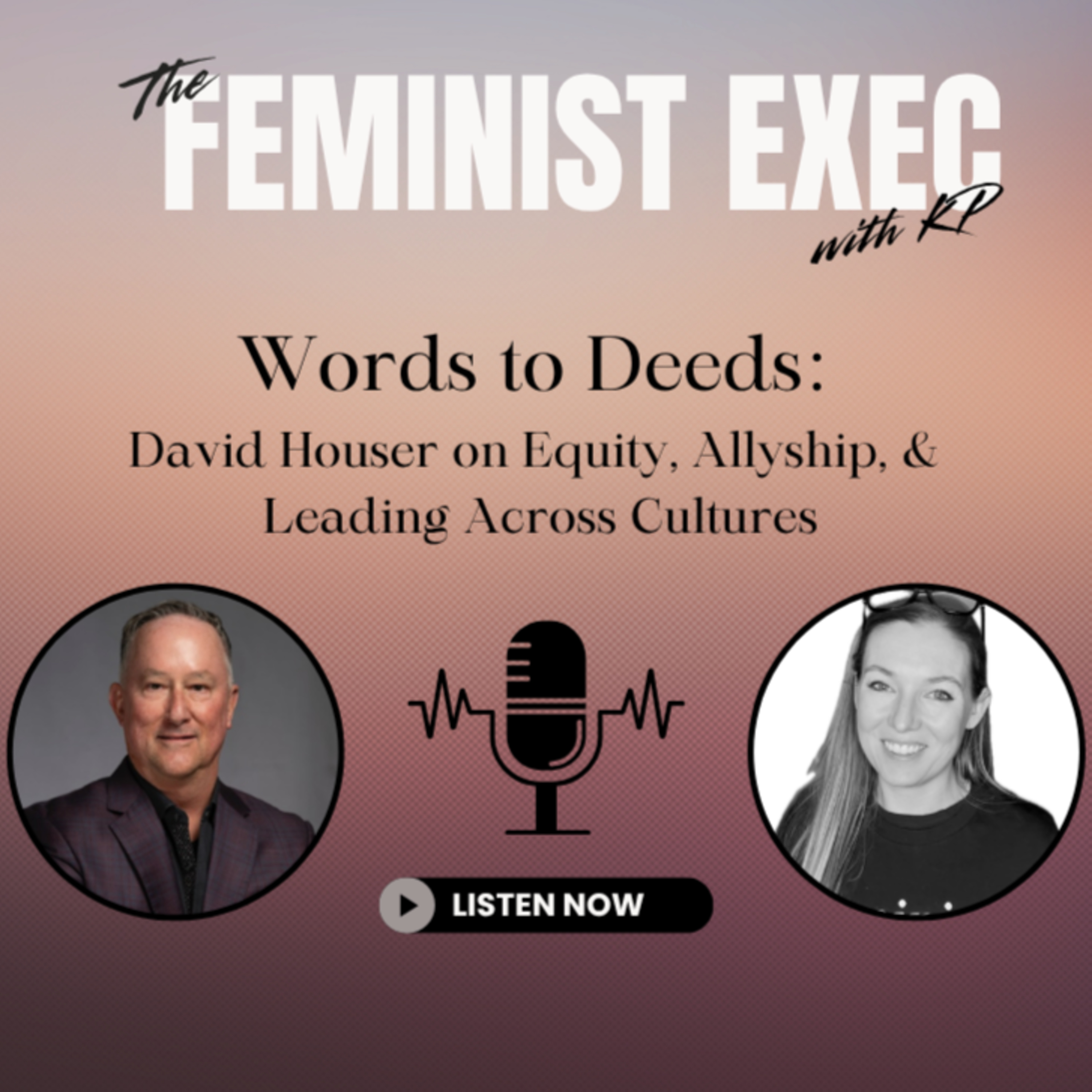 Words to Deeds: David Houser on Equity, Allyship, & Leading Across Cultures