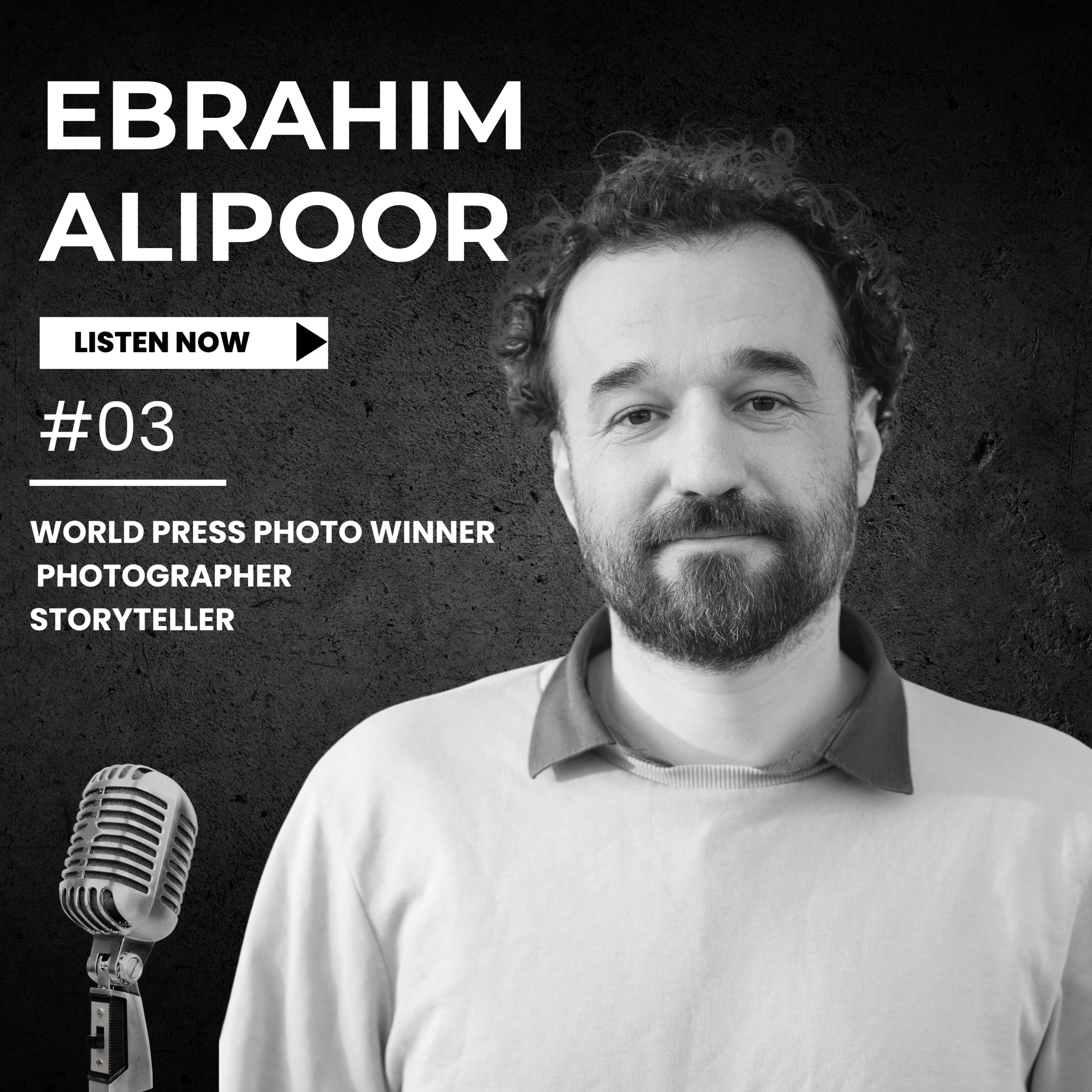 EP3 | Ebrahim Alipoor | Photographer & Storyteller | World Press Photo Winner-2025