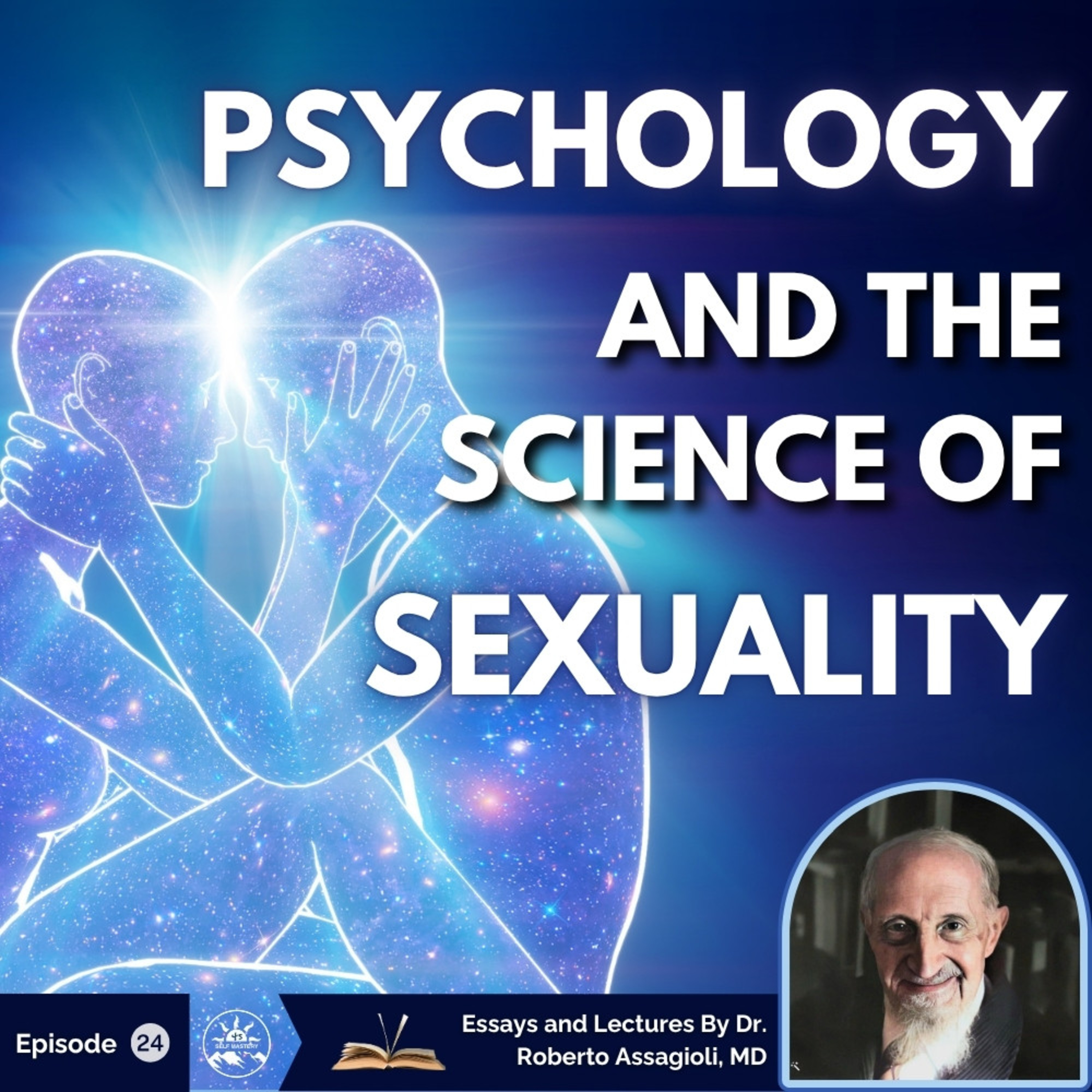 Roberto Assagioli on Sexuality & Psychosynthesis | The Science of Sexuality Explained episode artwork