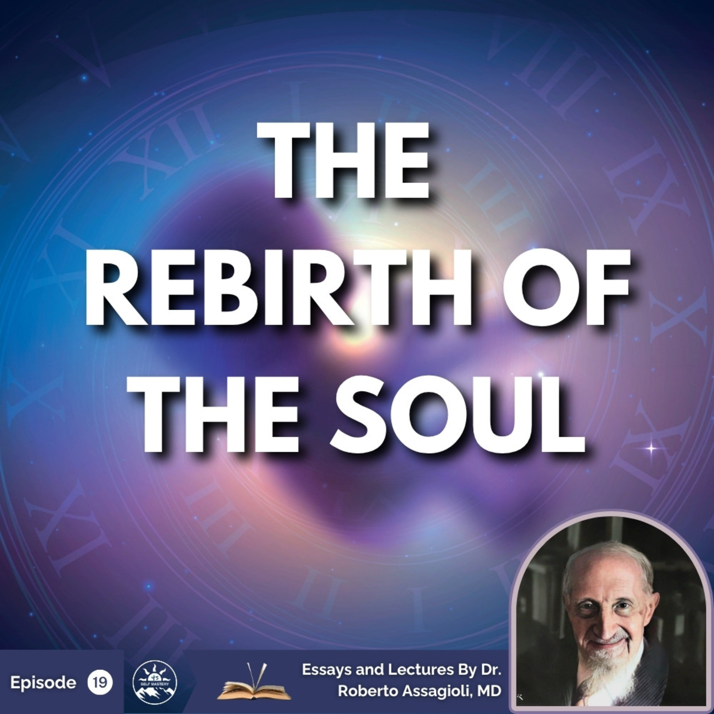 The Rebirth of the Soul: Roberto Assagioli on Psychosynthesis & The Higher Self episode artwork