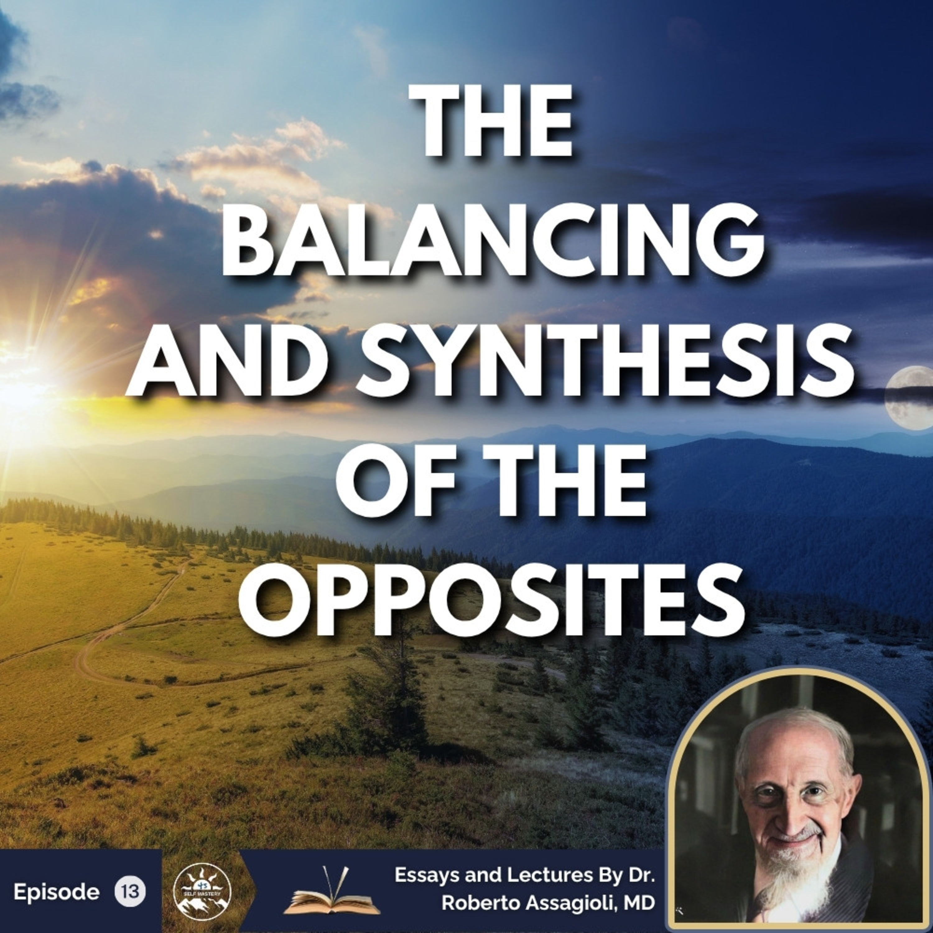 The Balancing & Synthesis of Opposites: Roberto Assagioli on Psychosynthesis & Inner Harmony episode artwork