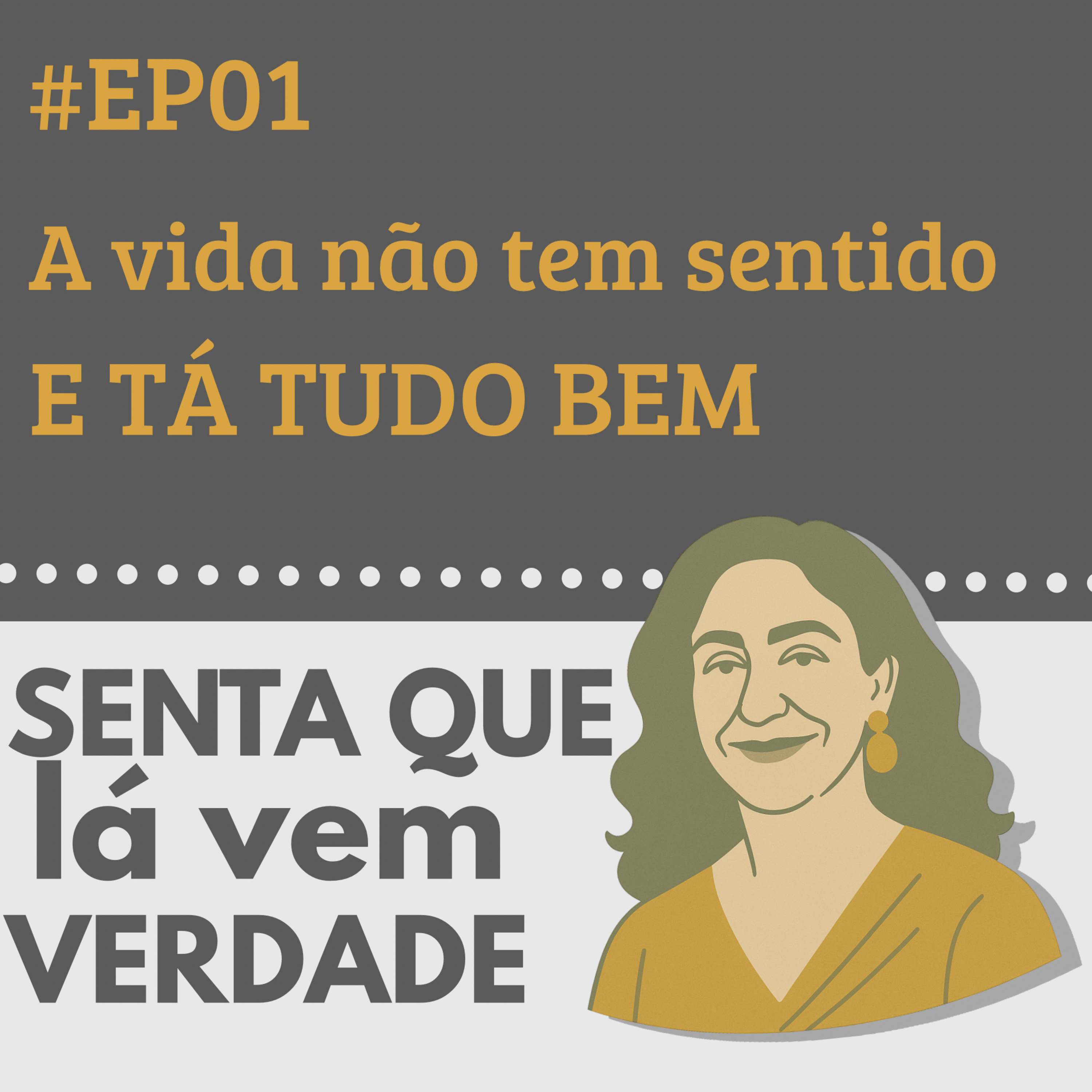 Senta Que Lá Vem Verdade