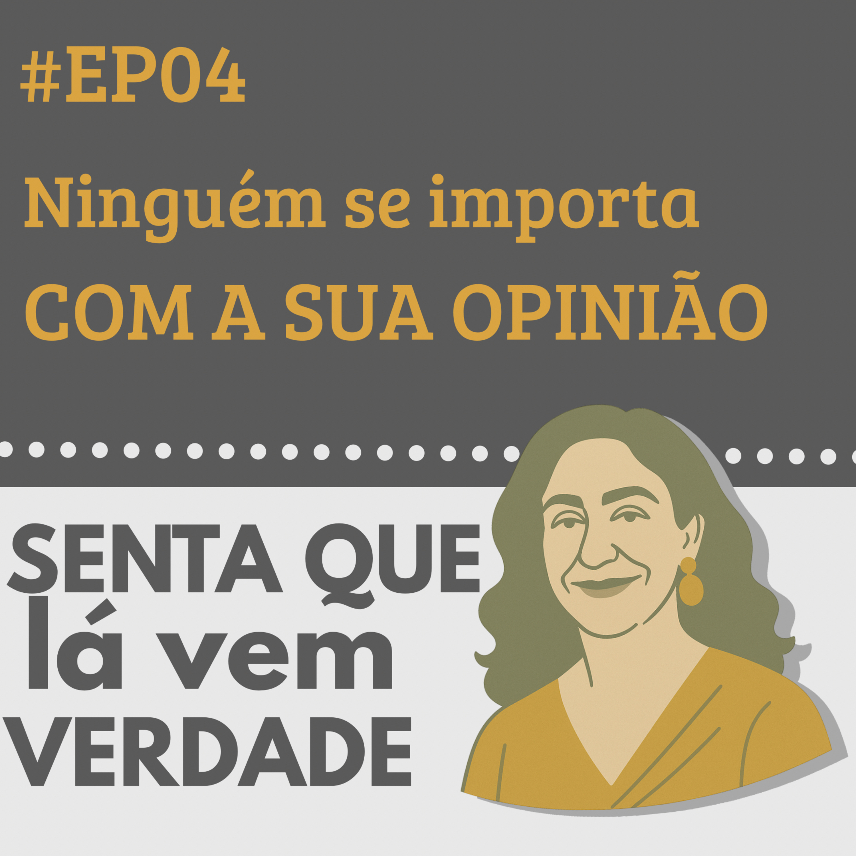 Senta Que Lá Vem Verdade
