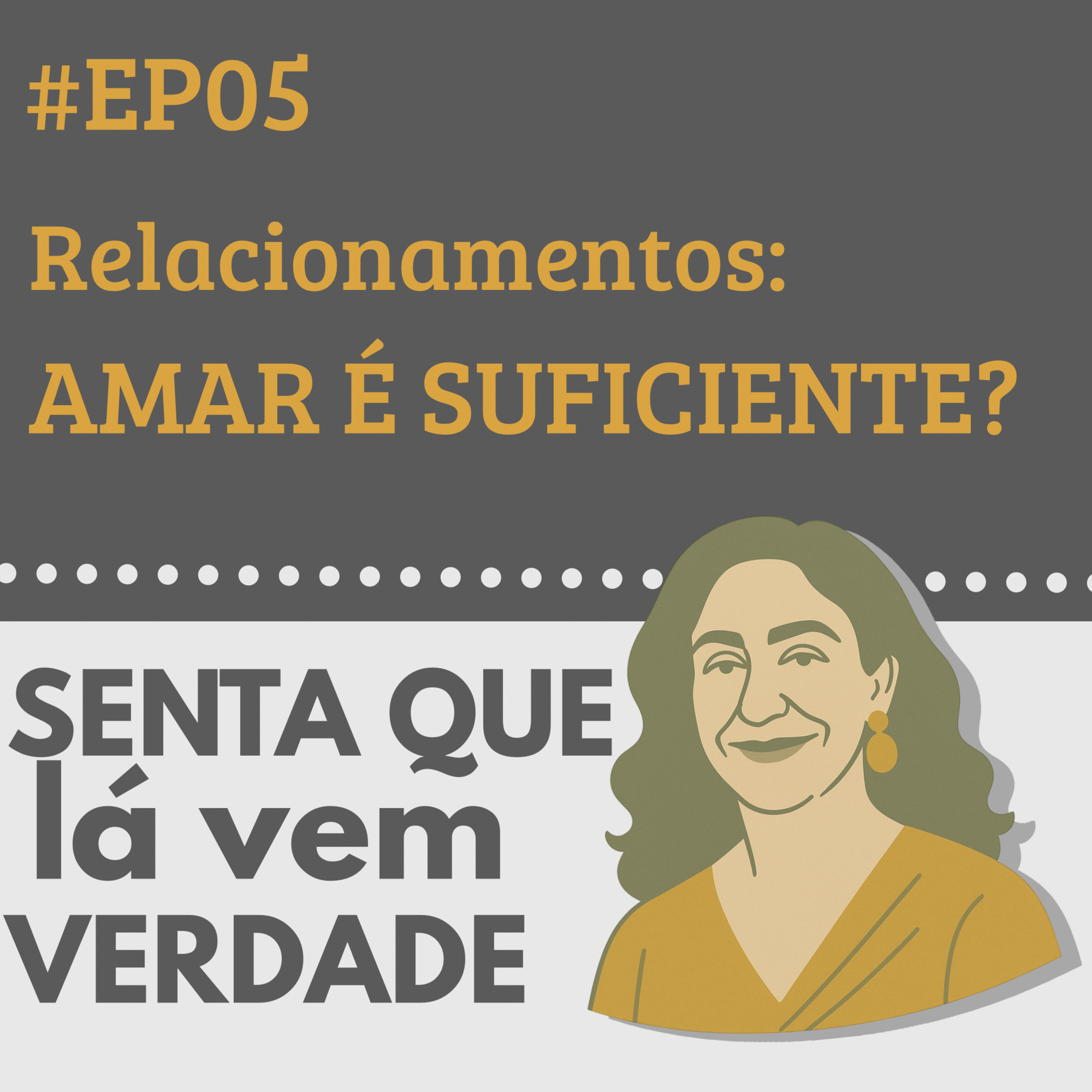 Senta Que Lá Vem Verdade