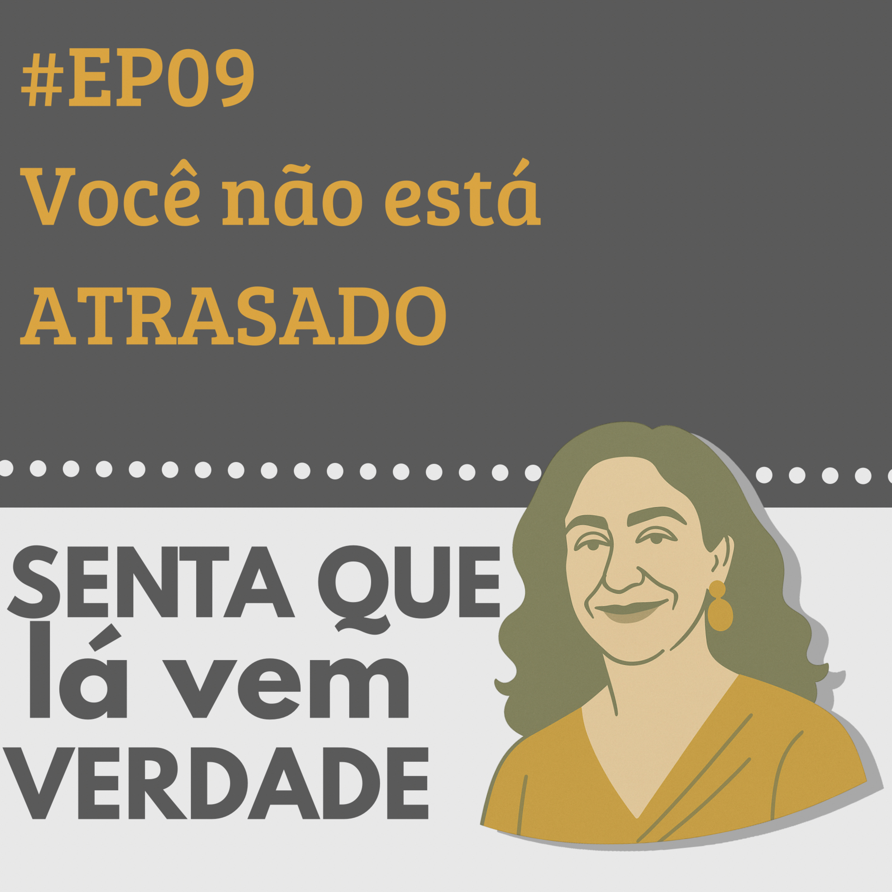 Senta Que Lá Vem Verdade