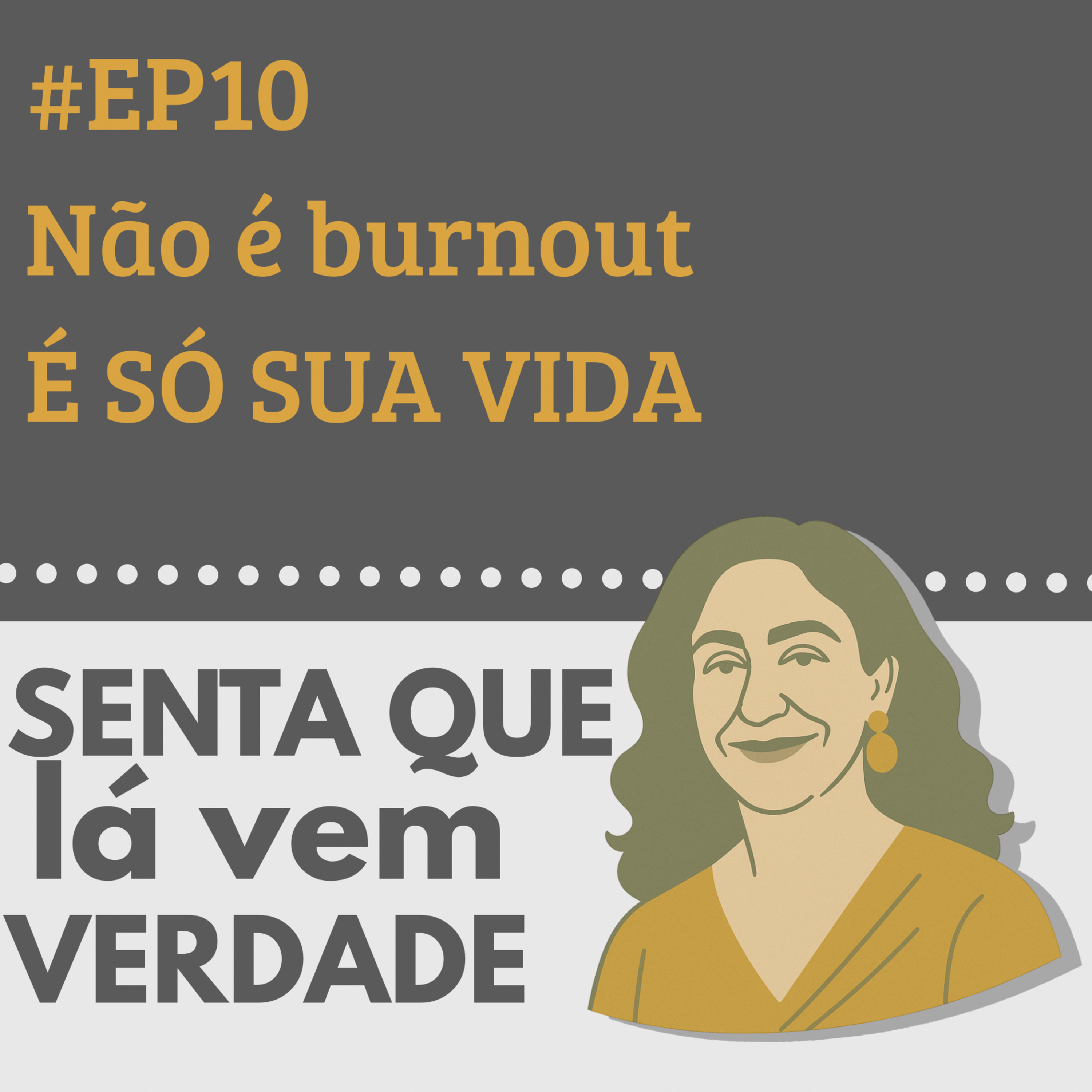 Senta Que Lá Vem Verdade