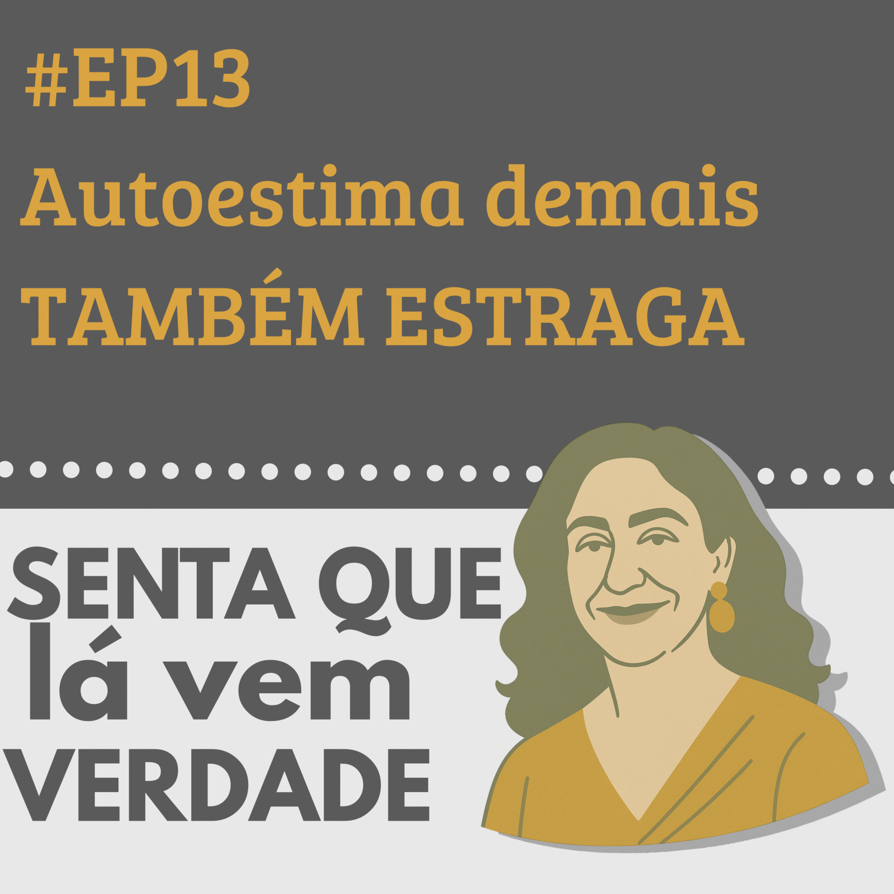 Senta Que Lá Vem Verdade