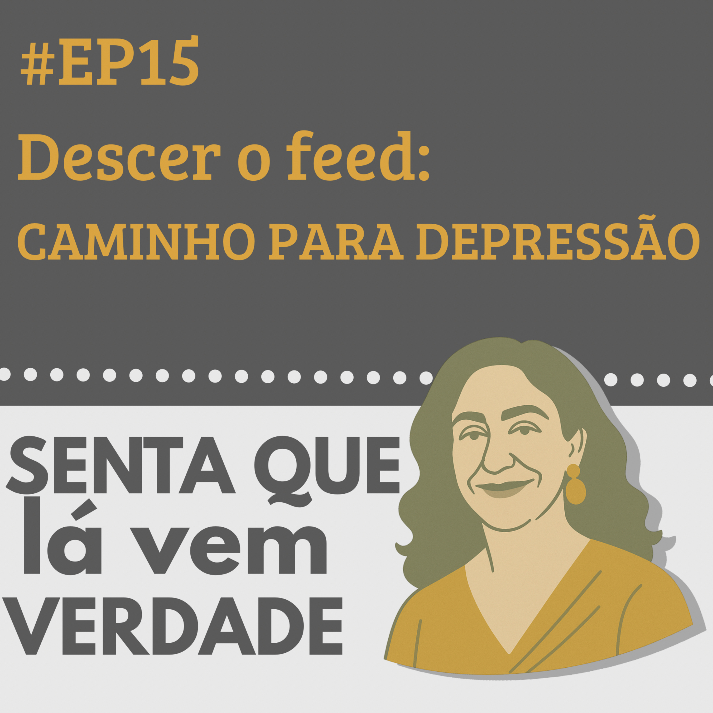 Senta Que Lá Vem Verdade