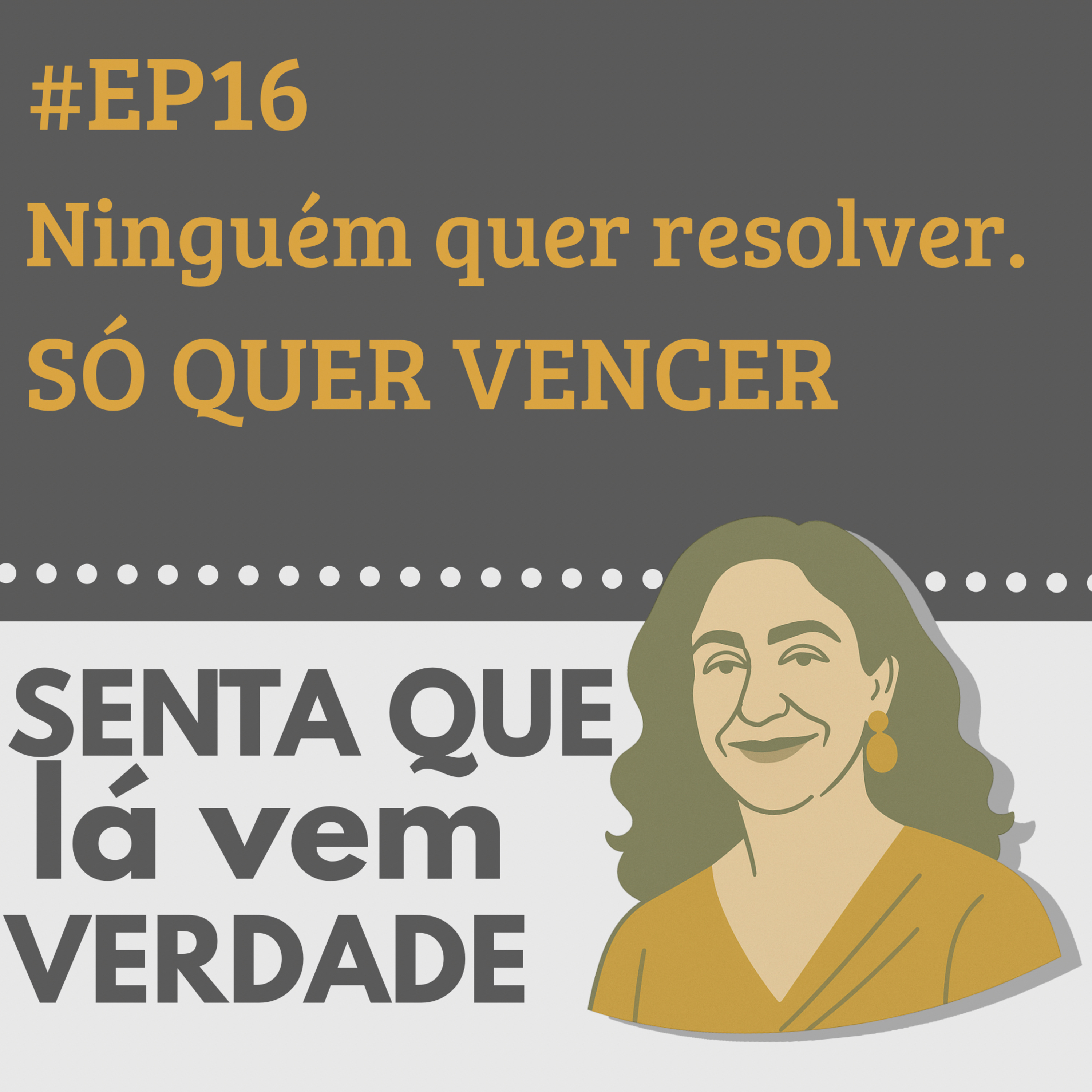 Senta Que Lá Vem Verdade