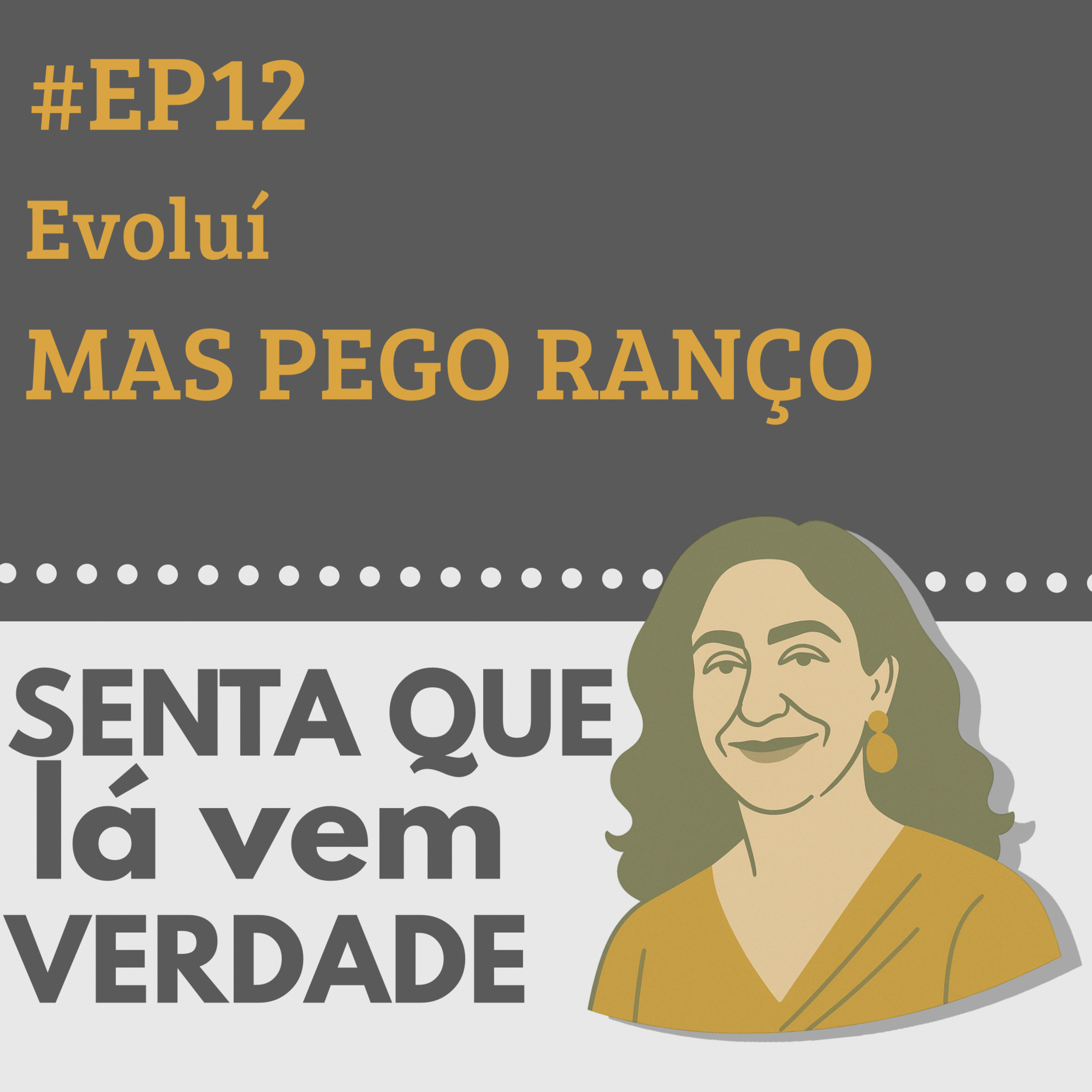 Senta Que Lá Vem Verdade