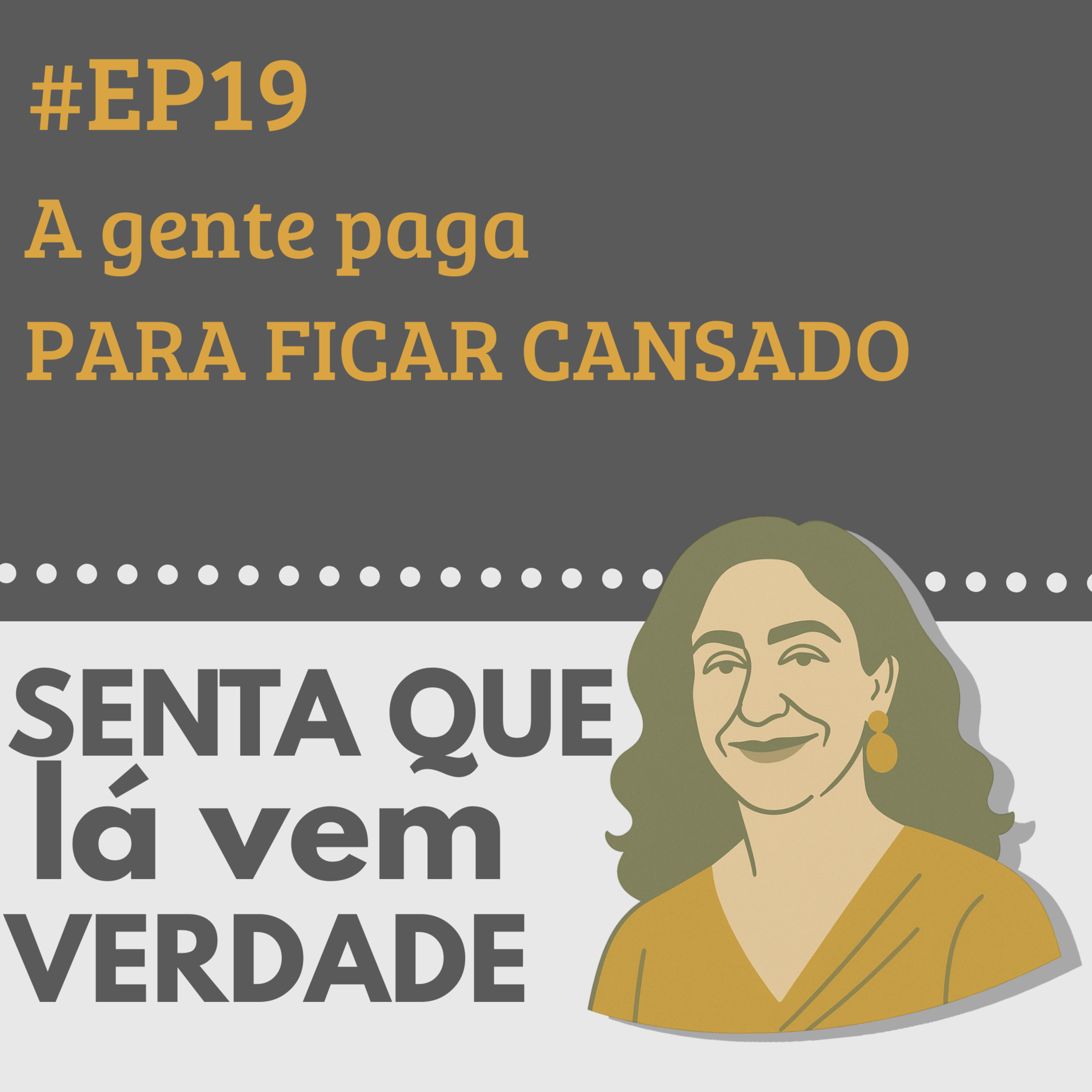 Senta Que Lá Vem Verdade