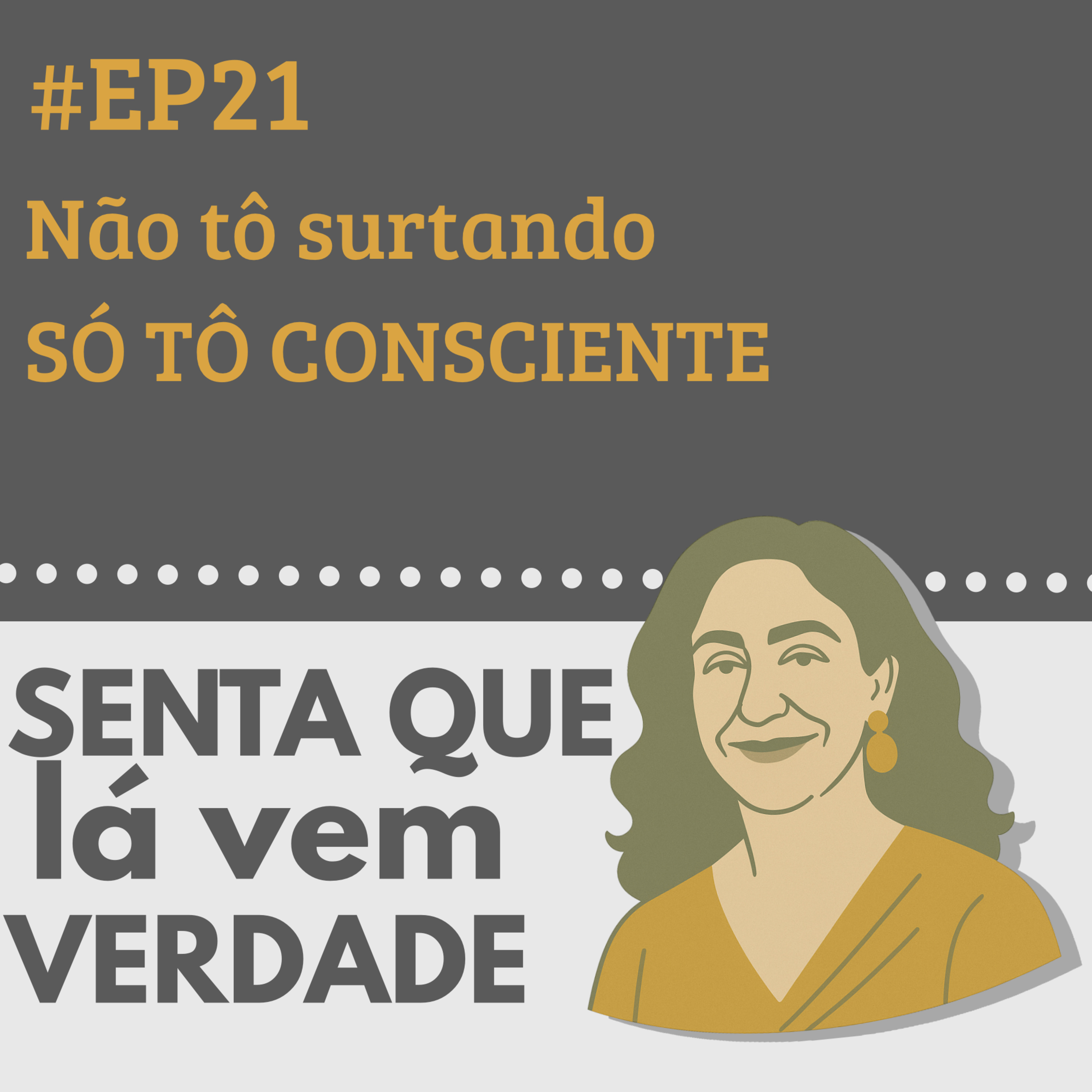 Senta Que Lá Vem Verdade