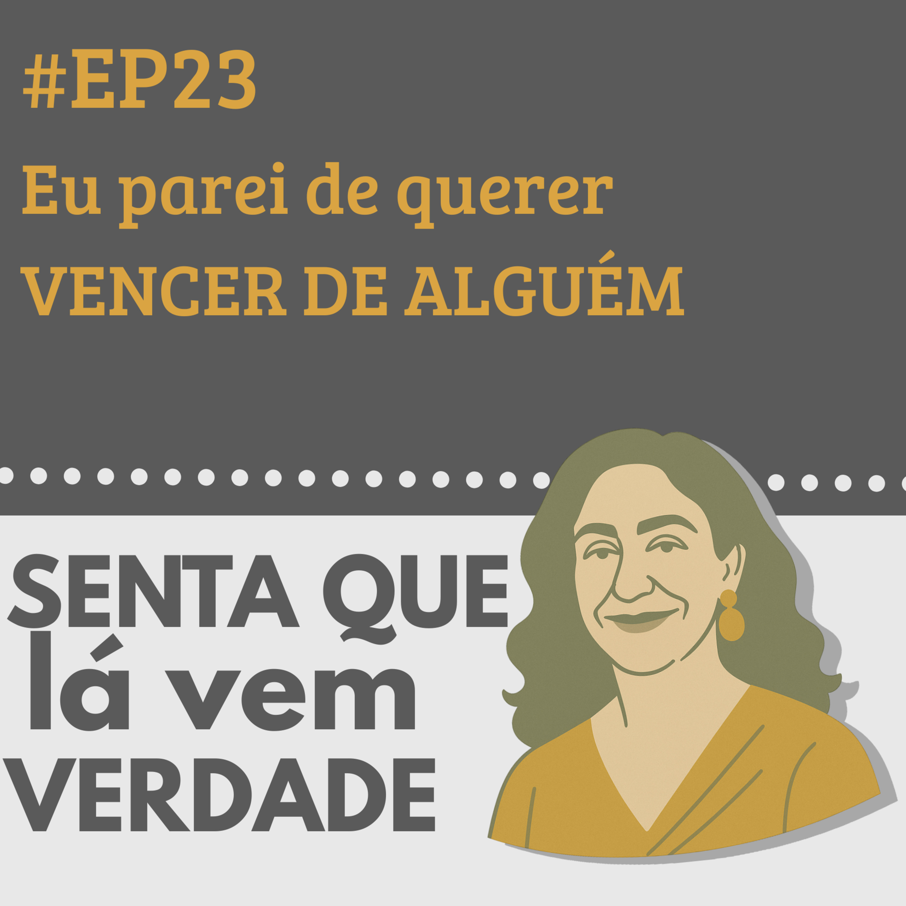 Senta Que Lá Vem Verdade