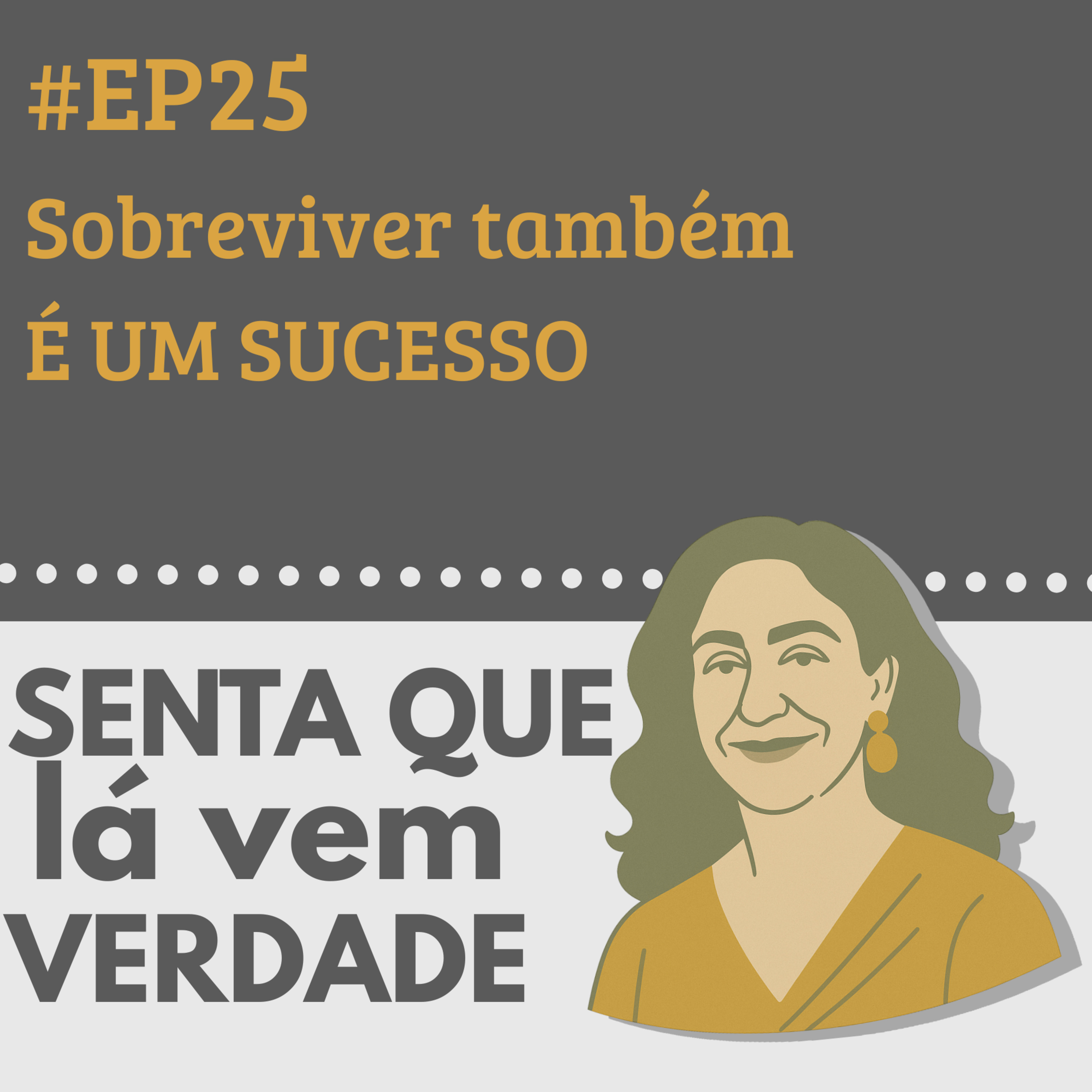 EP 25 - Sobreviver também é um sucesso episode artwork