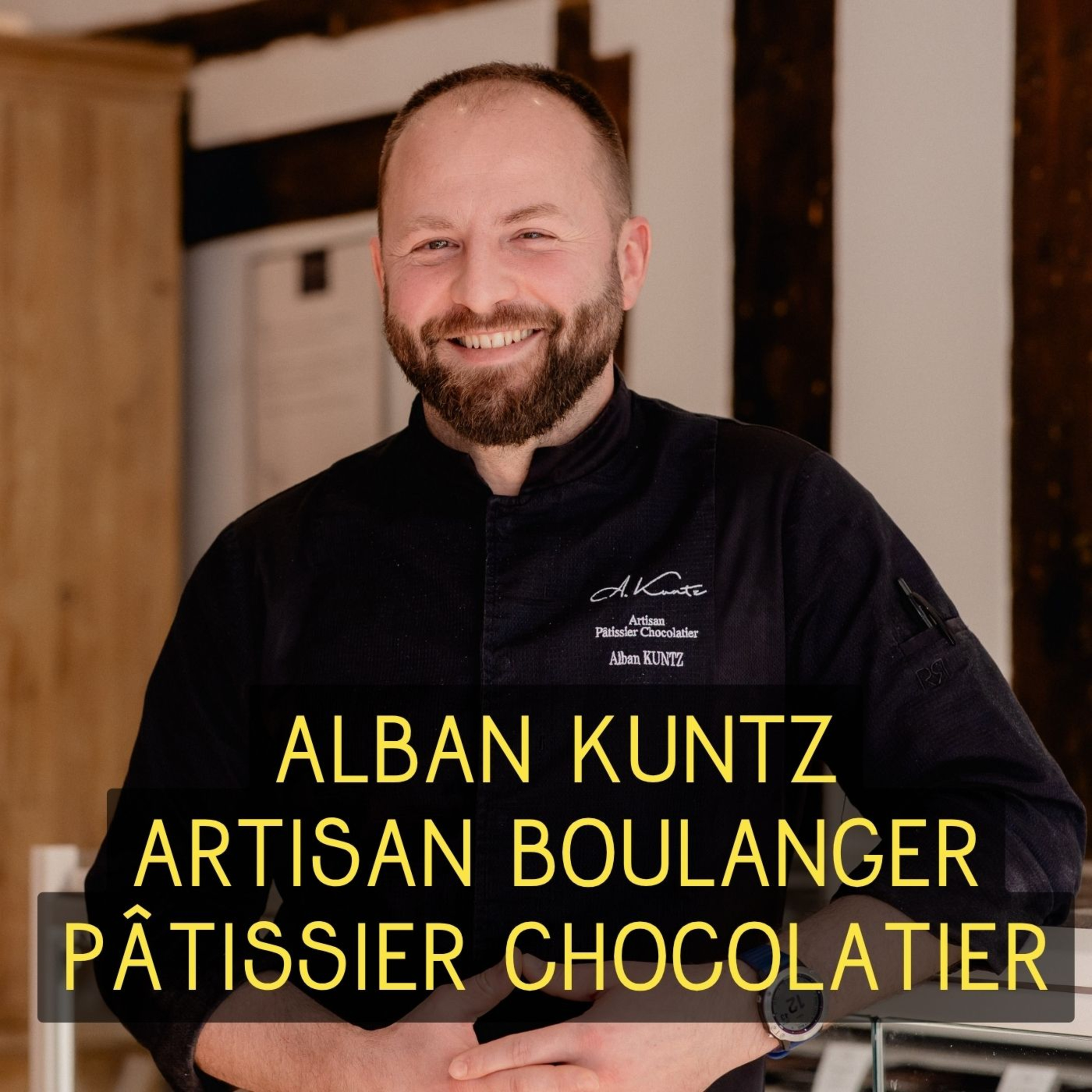 Alban Kuntz, artisan boulanger, pâtissier, chocolatier. 
