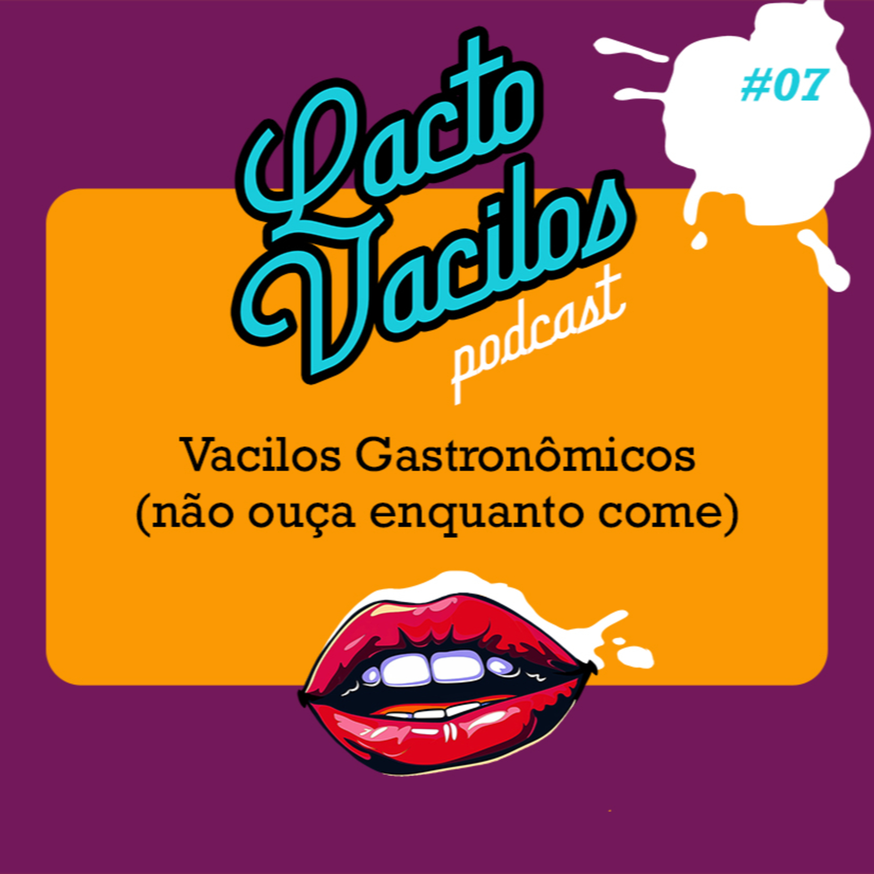 #07 - Vacilos Gastronômicos (não ouça enquanto come) episode artwork