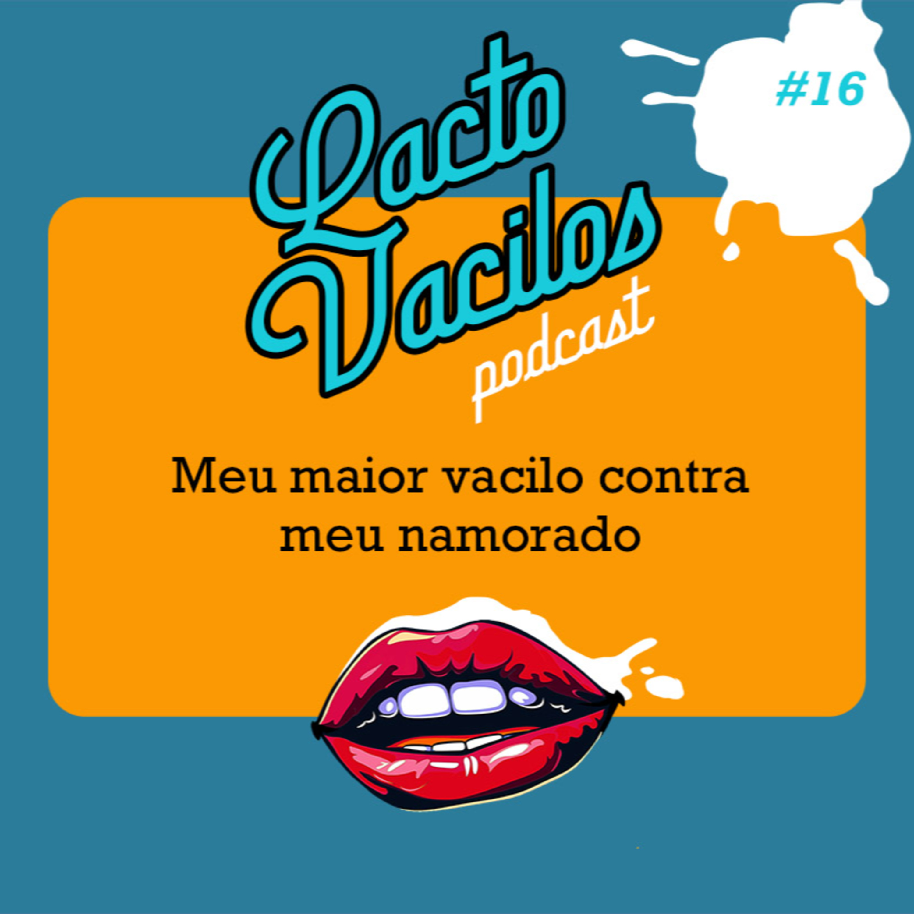 #16 - Meu maior vacilo contra meu namorado episode artwork