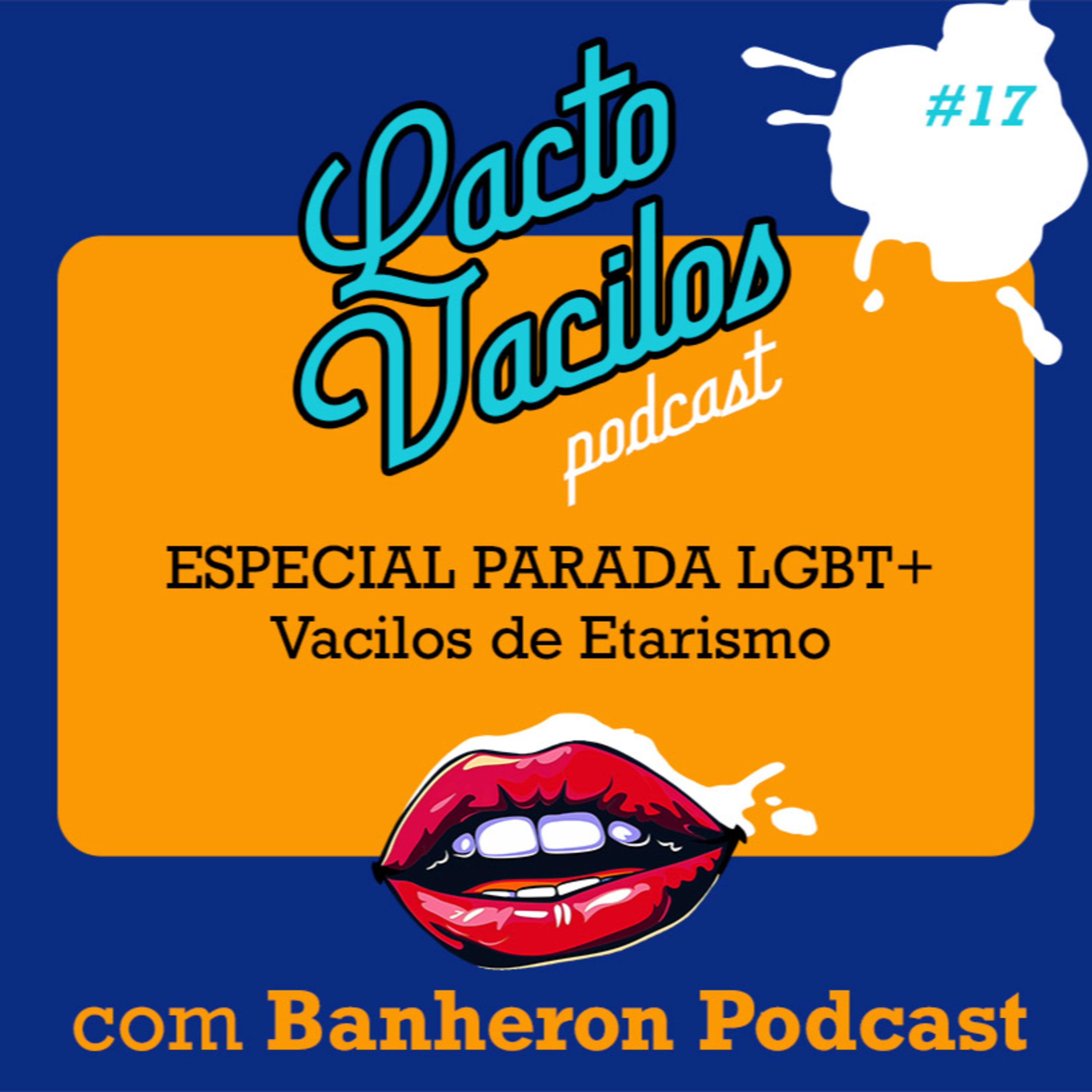 #17 - ESPECIAL PARADA LGBT+ Vacilos de Etarismo com Banheron Podcast episode artwork