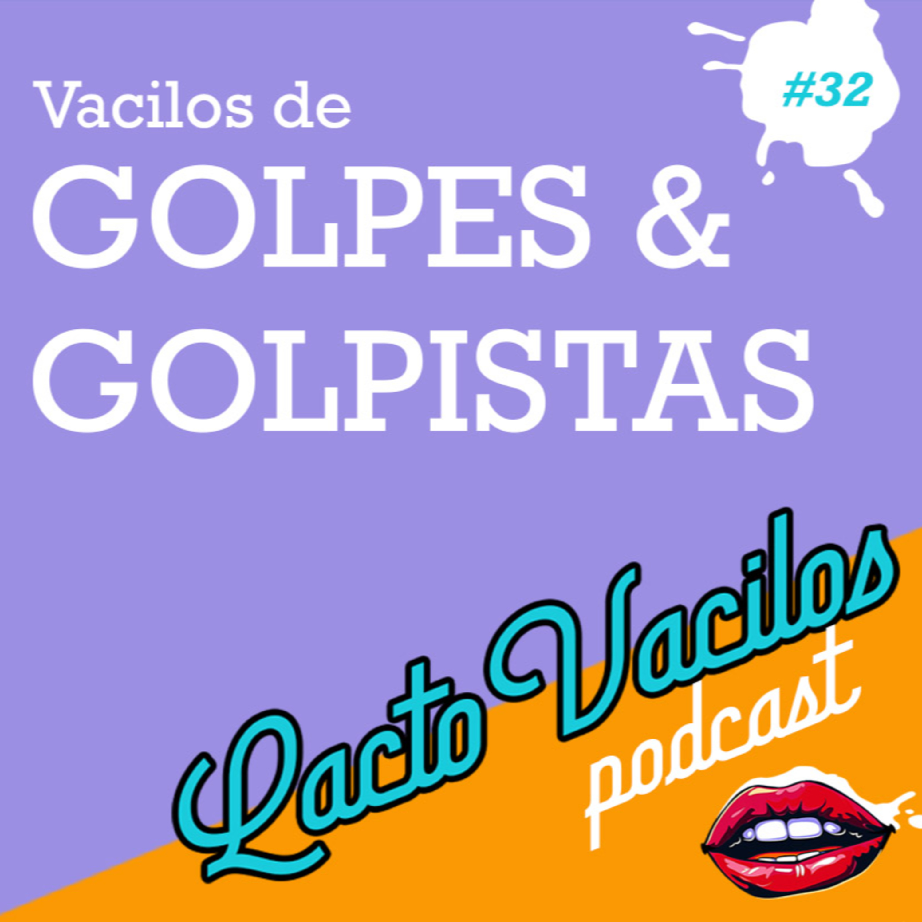 #32 - Vacilos de Golpes & Golpistas episode artwork