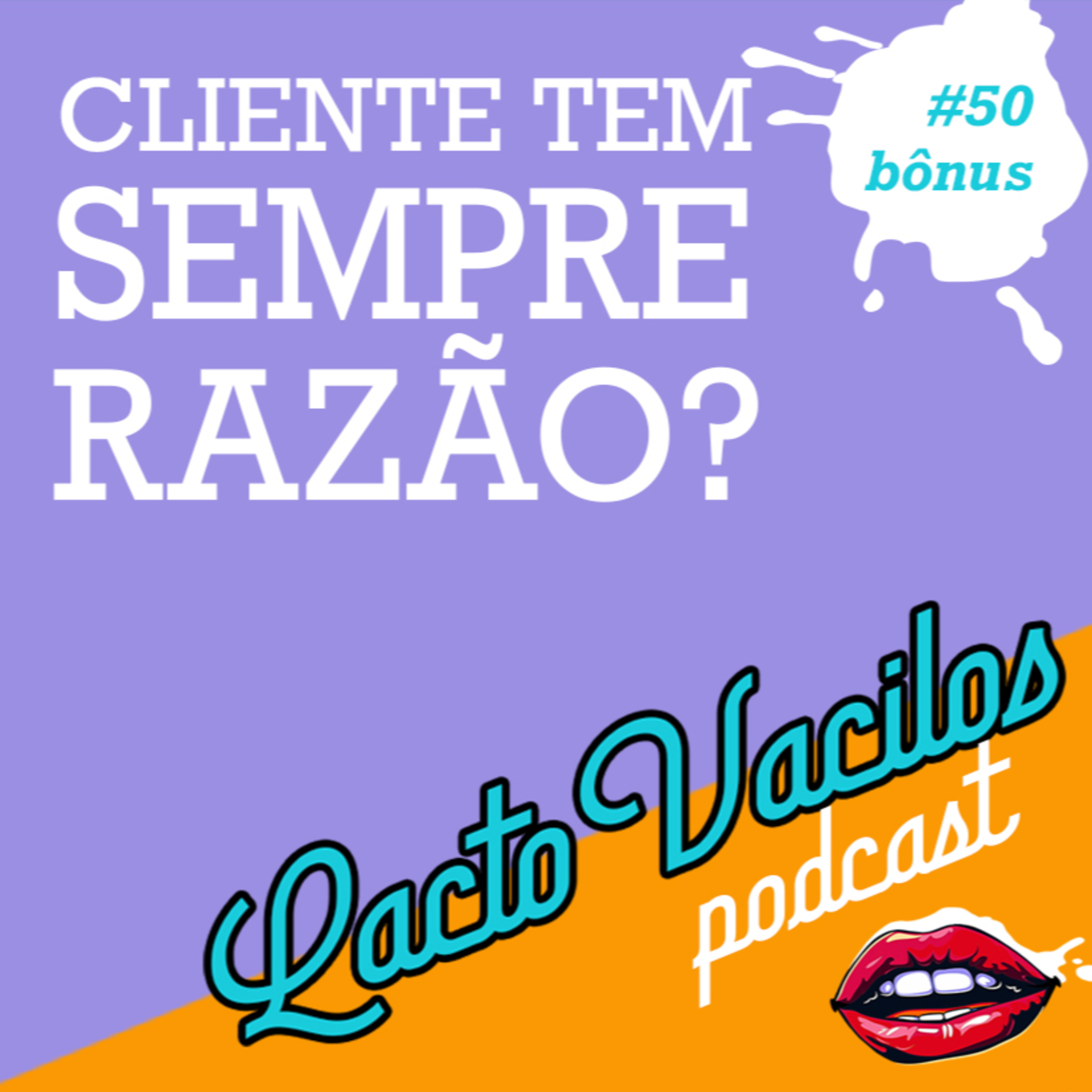 TRAILER #50bônus - CLIENTE TEM SEMPRE RAZÃO?  episode artwork