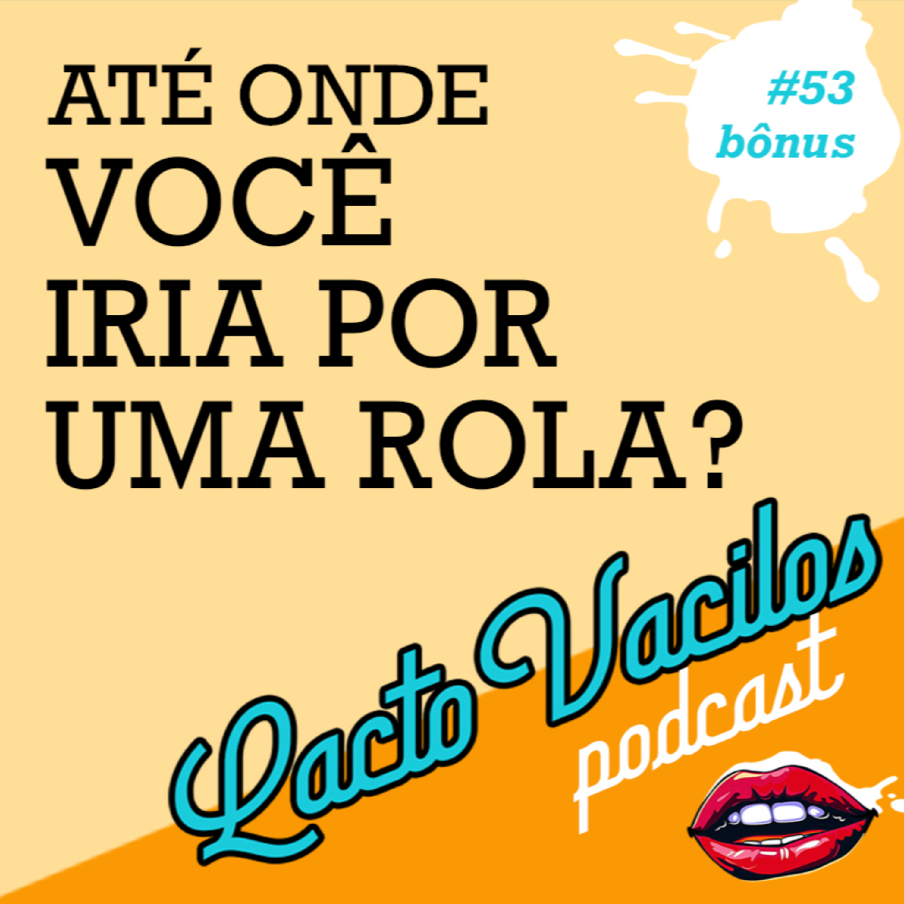 TRAILER #53bônus - ATÉ ONDE VOCÊ IRIA POR UMA ROLA? episode artwork