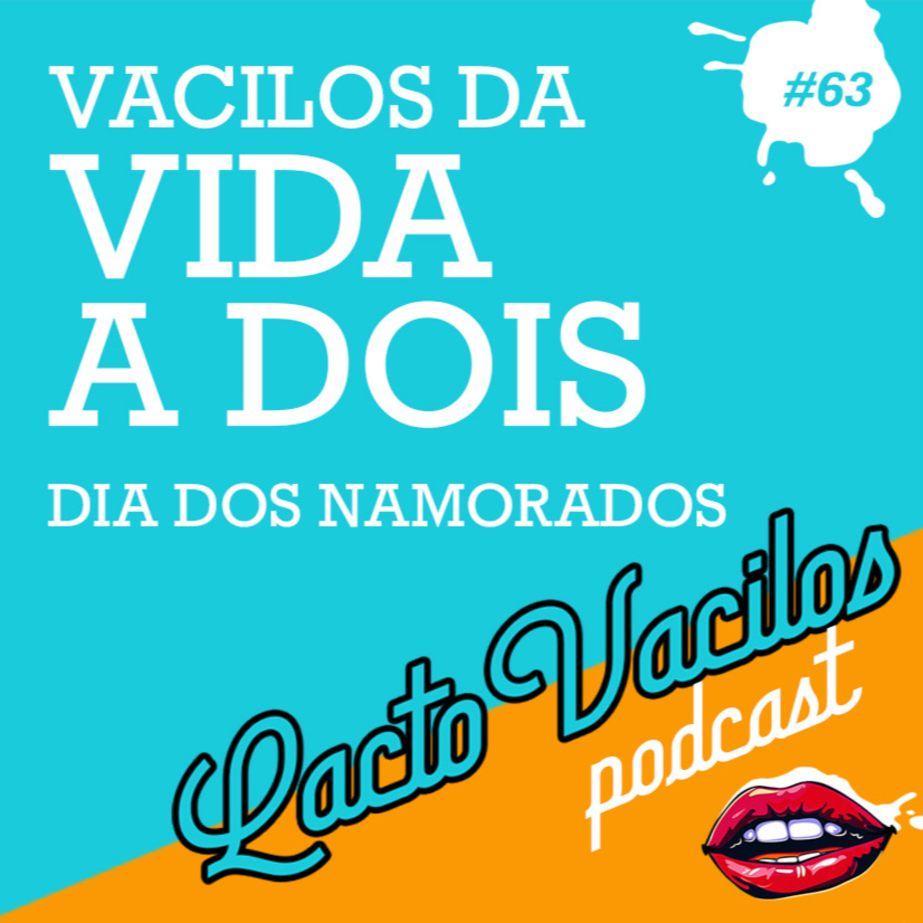 #63 - VACILOS DA VIDA A DOIS - DIA DOS NAMORADOS episode artwork