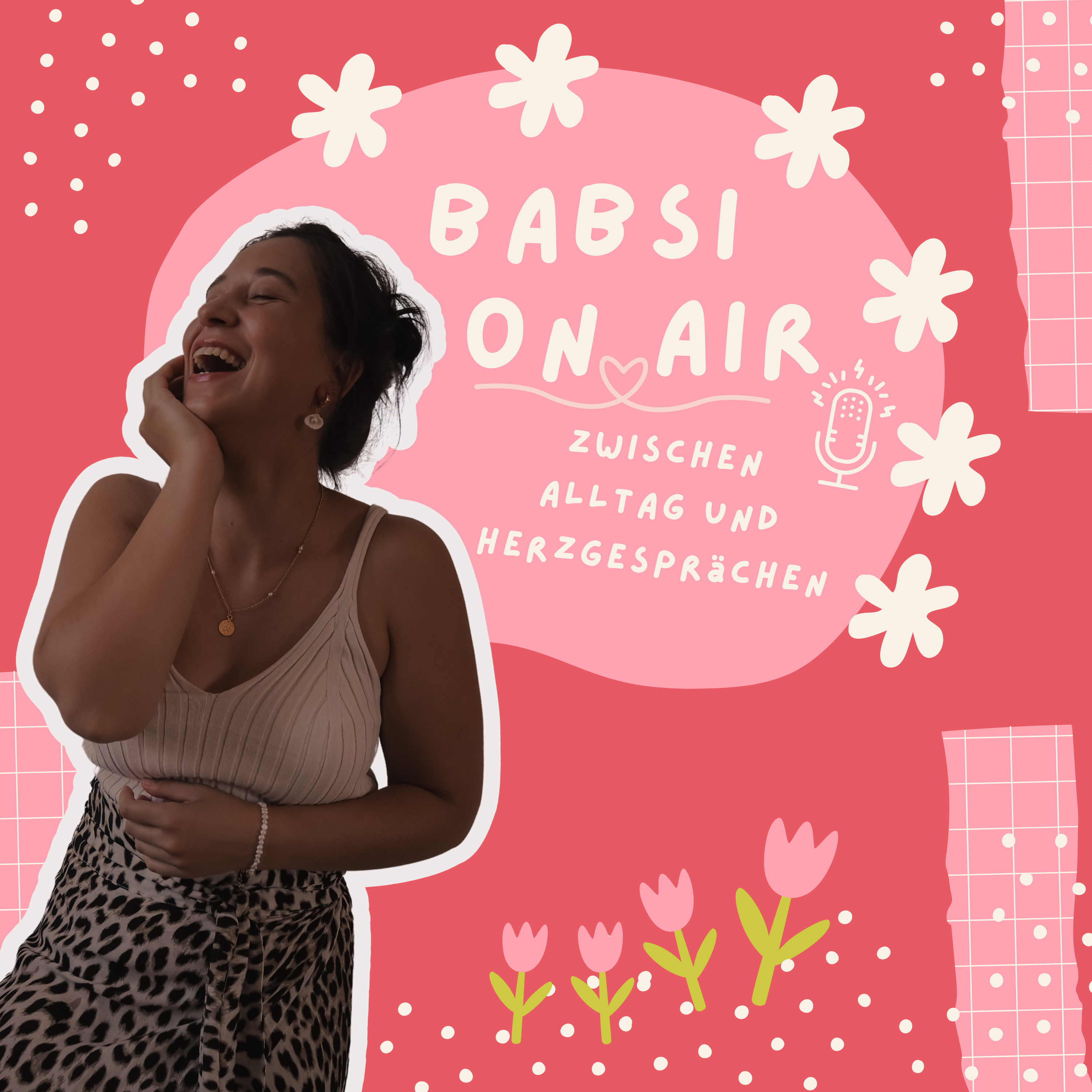 Babsi On Air - Zwischen Alltag und Herzgesprächen