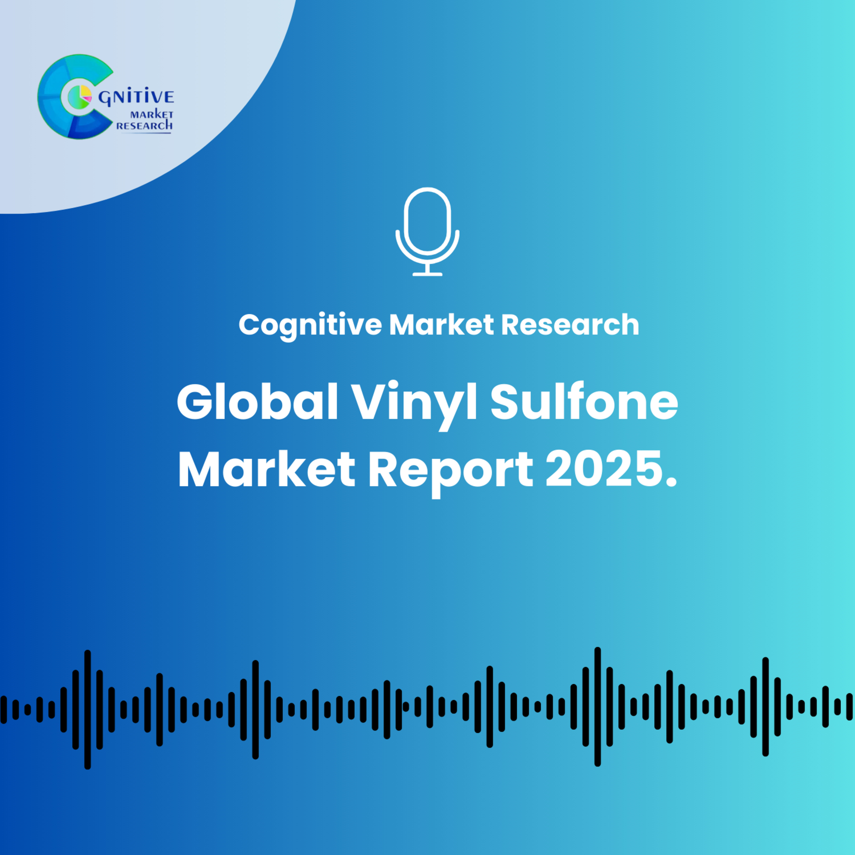 Global Vinyl Sulfone Market Report 2025. episode artwork
