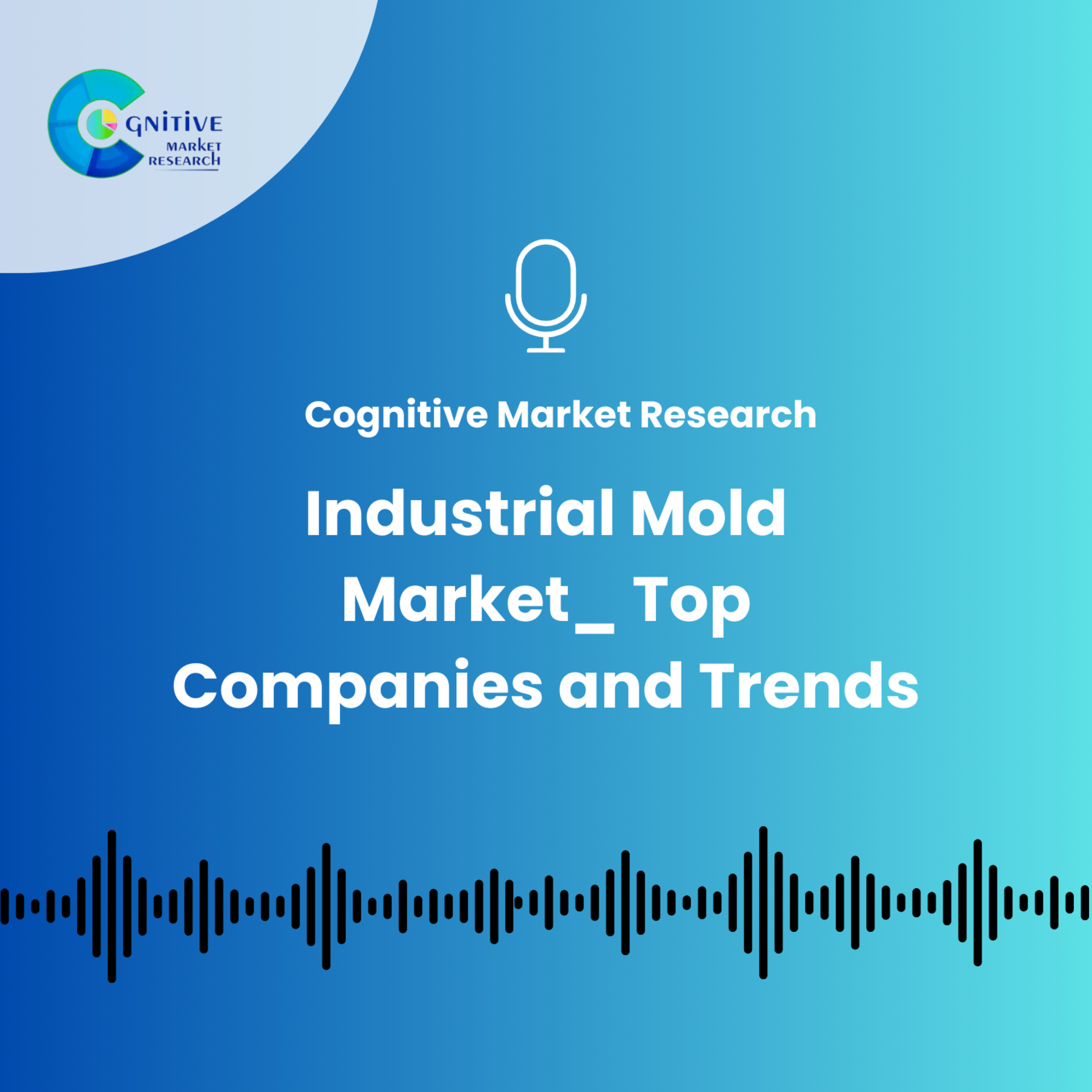 Industrial Mold Market_ Top Companies and Trends episode artwork