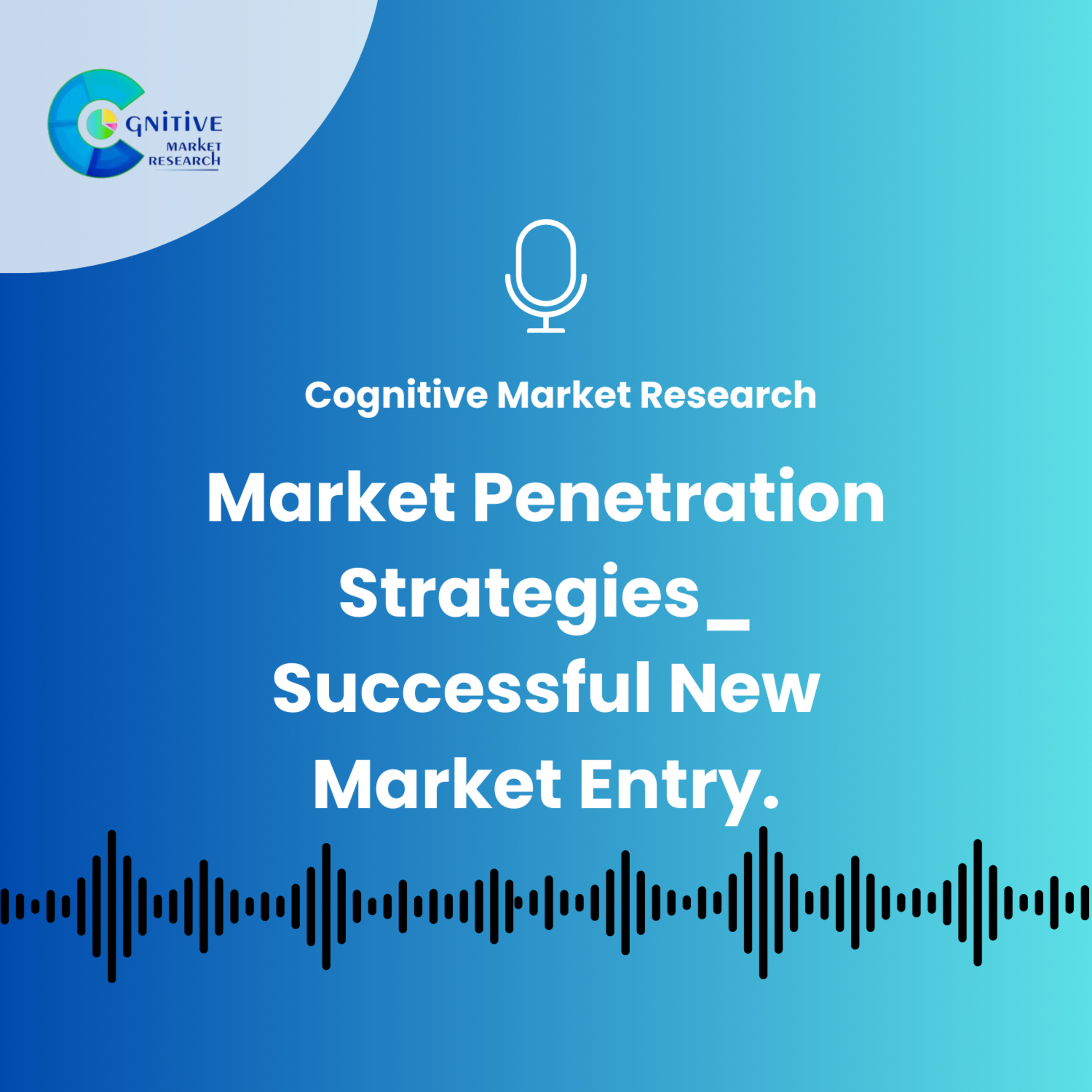 Market Penetration Strategies_ Successful New Market Entry. episode artwork