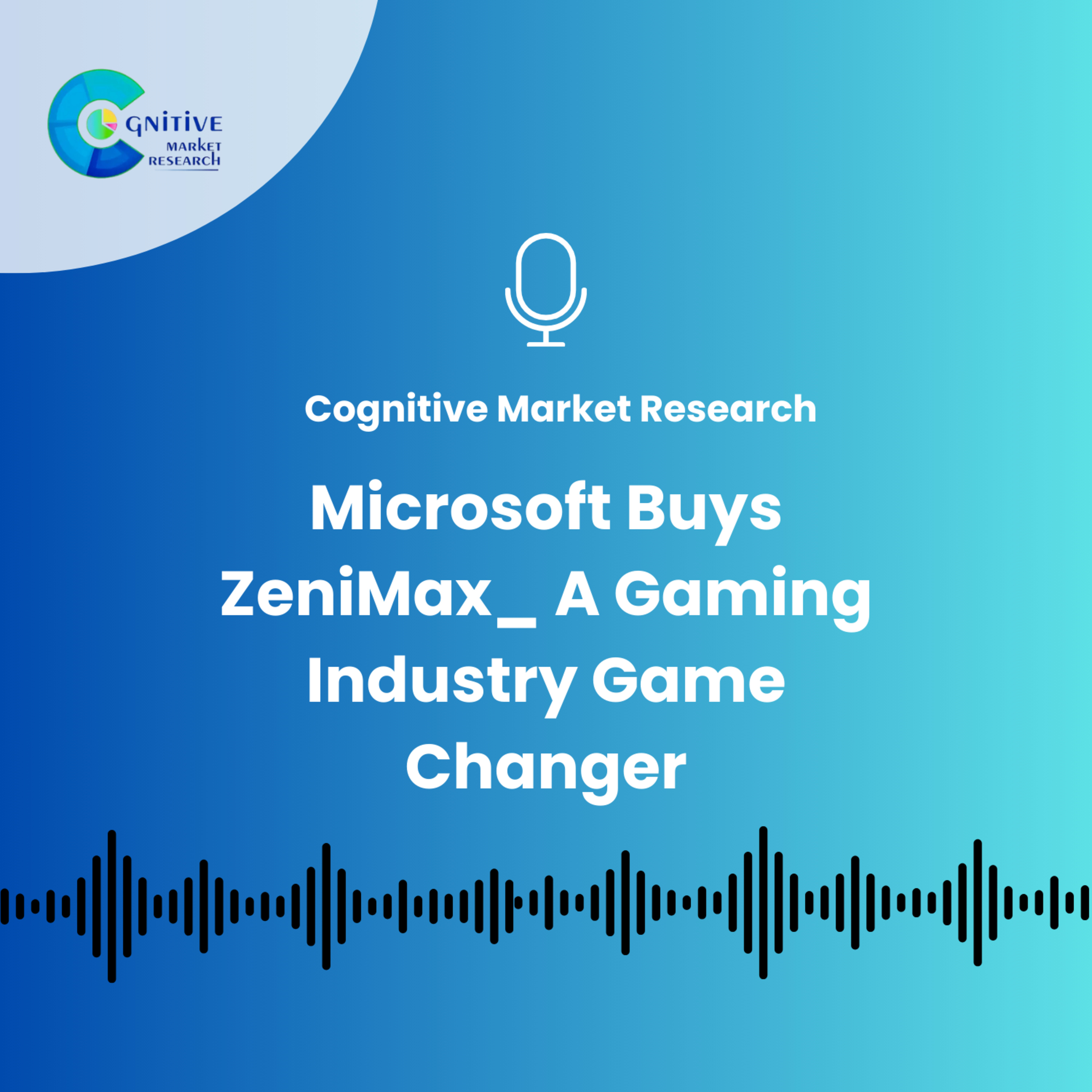 Microsoft Buys ZeniMax_ A Gaming Industry Game Changer episode artwork