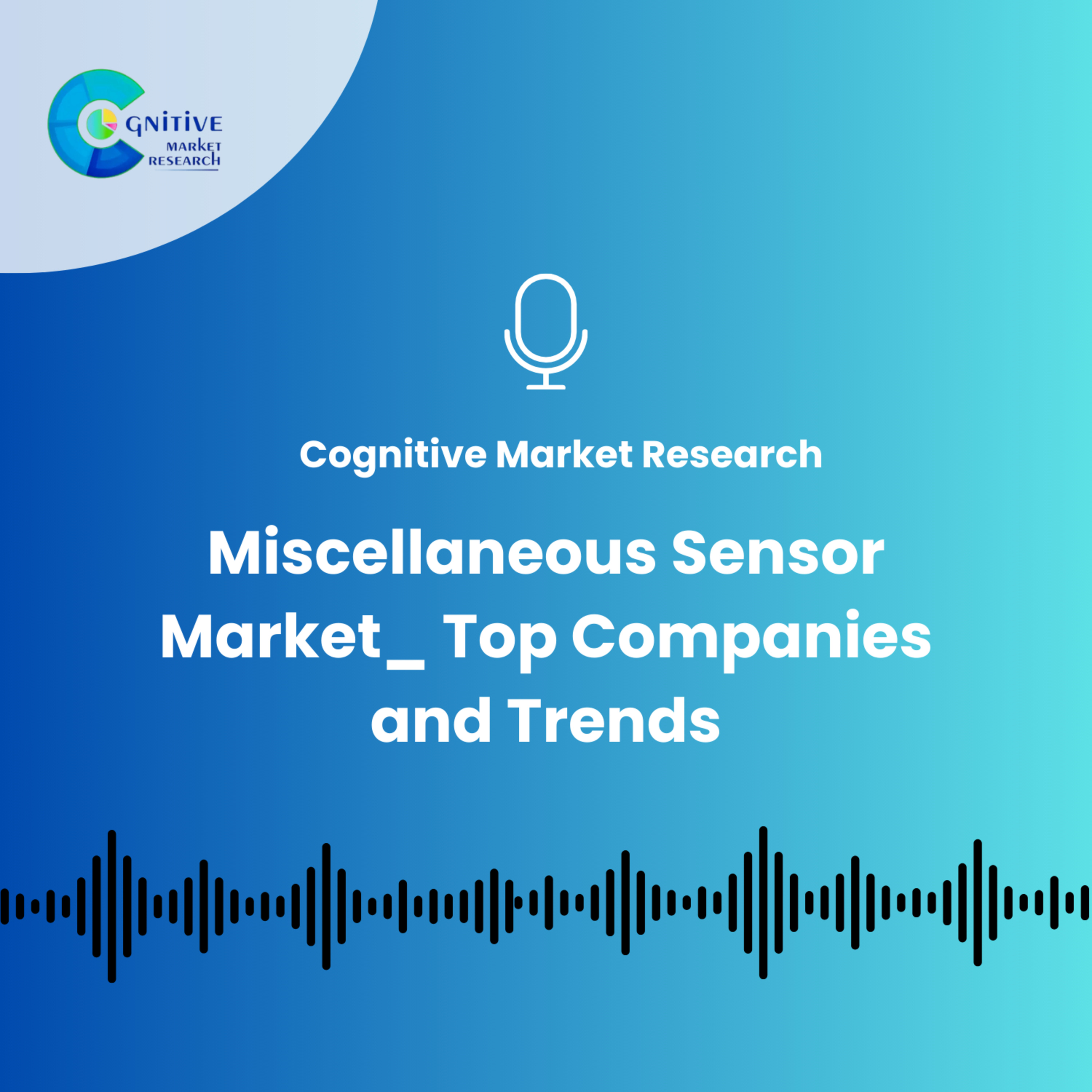 Miscellaneous Sensor Market_ Top Companies and Trends episode artwork