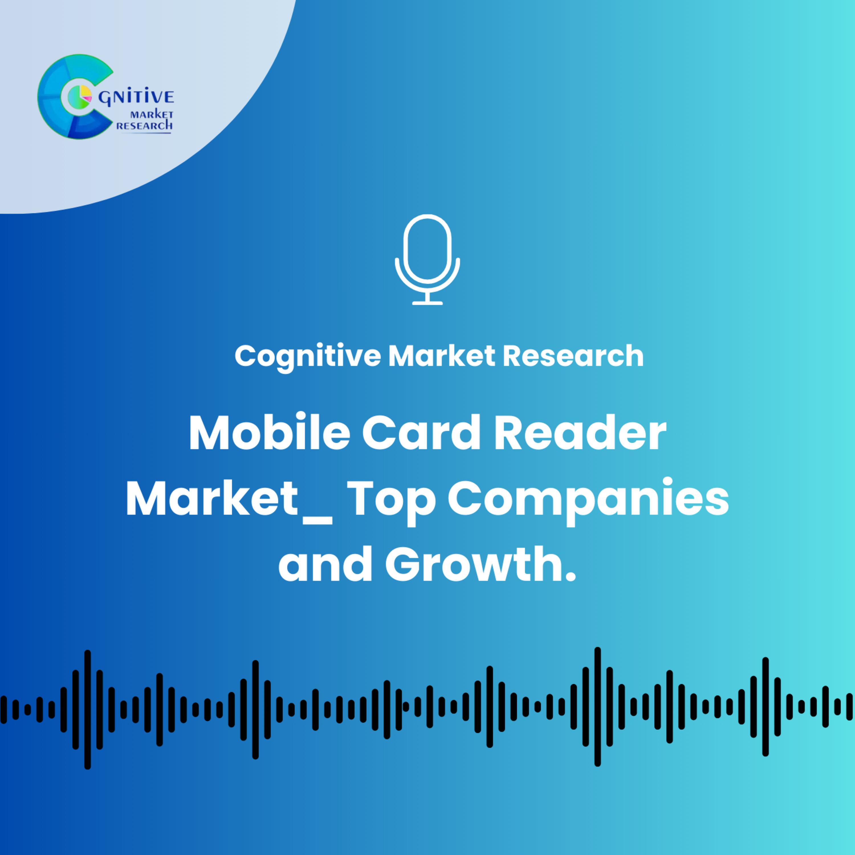 Mobile Card Reader Market_ Top Companies and Growth. episode artwork