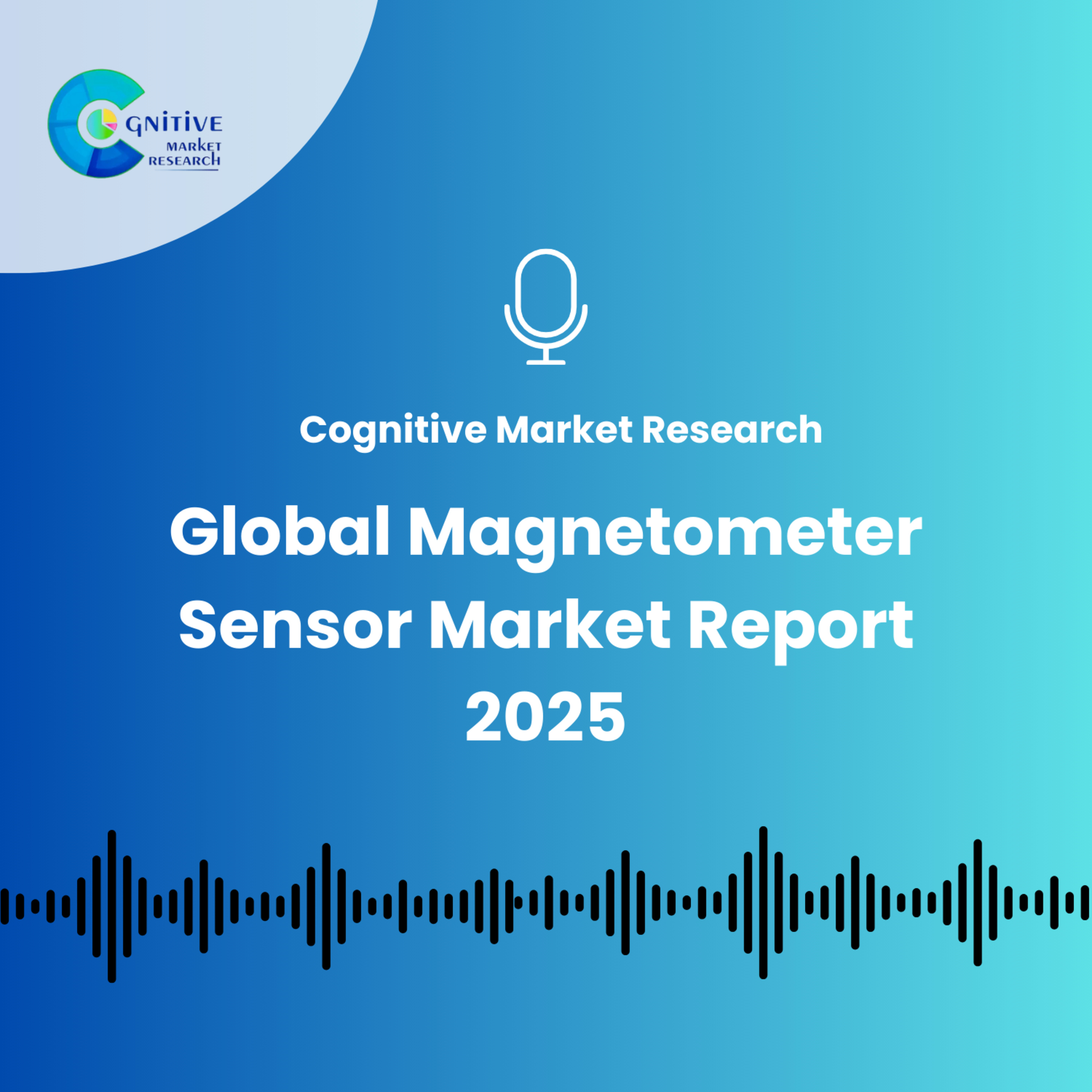 Global Magnetometer Sensor Market Report 2025 episode artwork