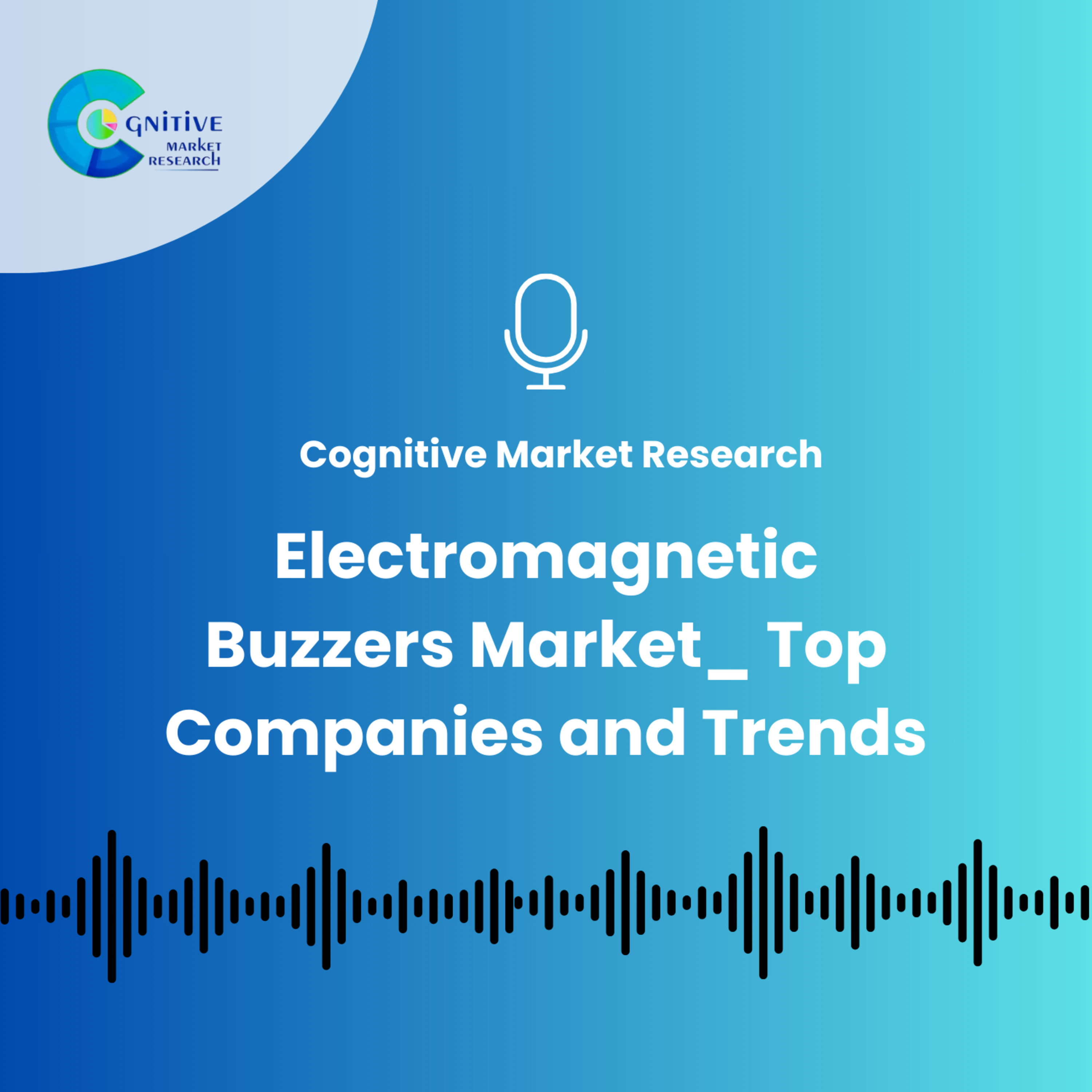 Electromagnetic Buzzers Market_ Top Companies and Trends episode artwork