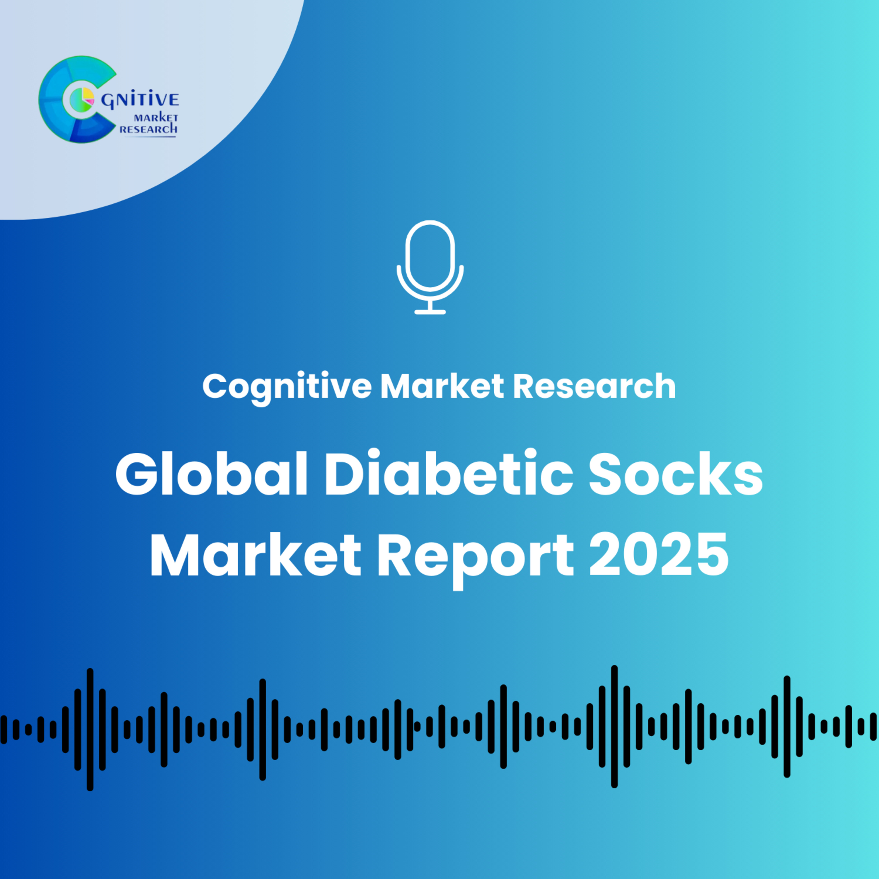 Global Diabetic Socks Market Report 2025 episode artwork