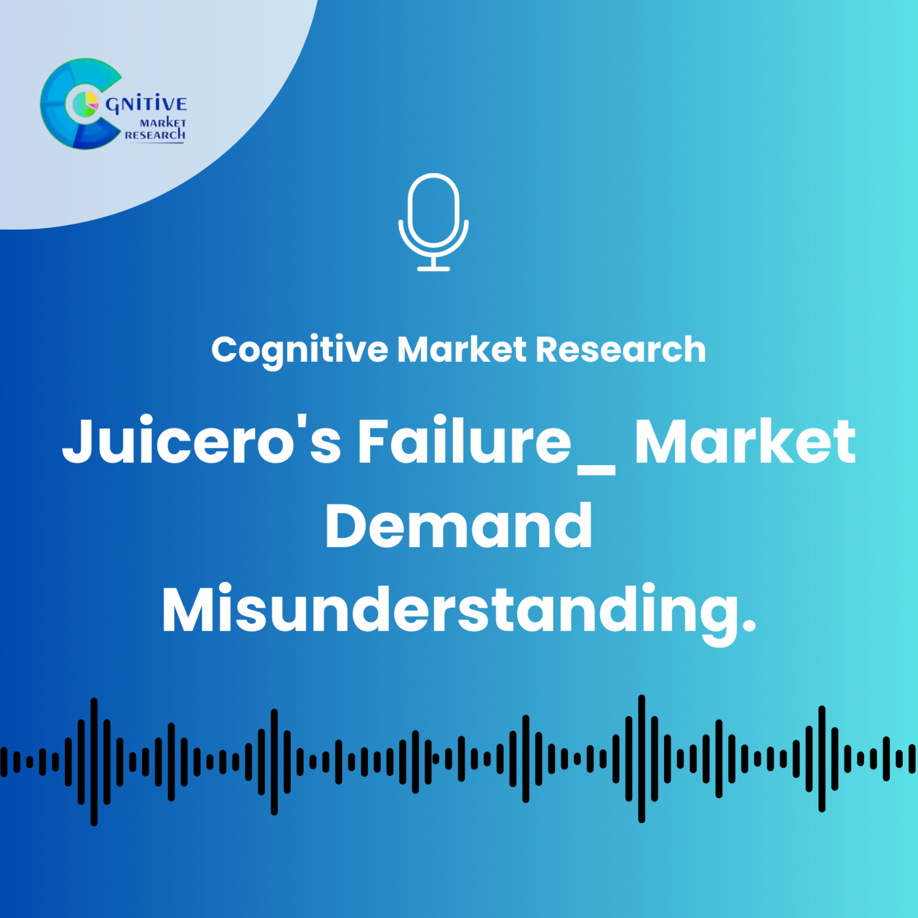 Juicero's Failure_ Market Demand Misunderstanding. episode artwork