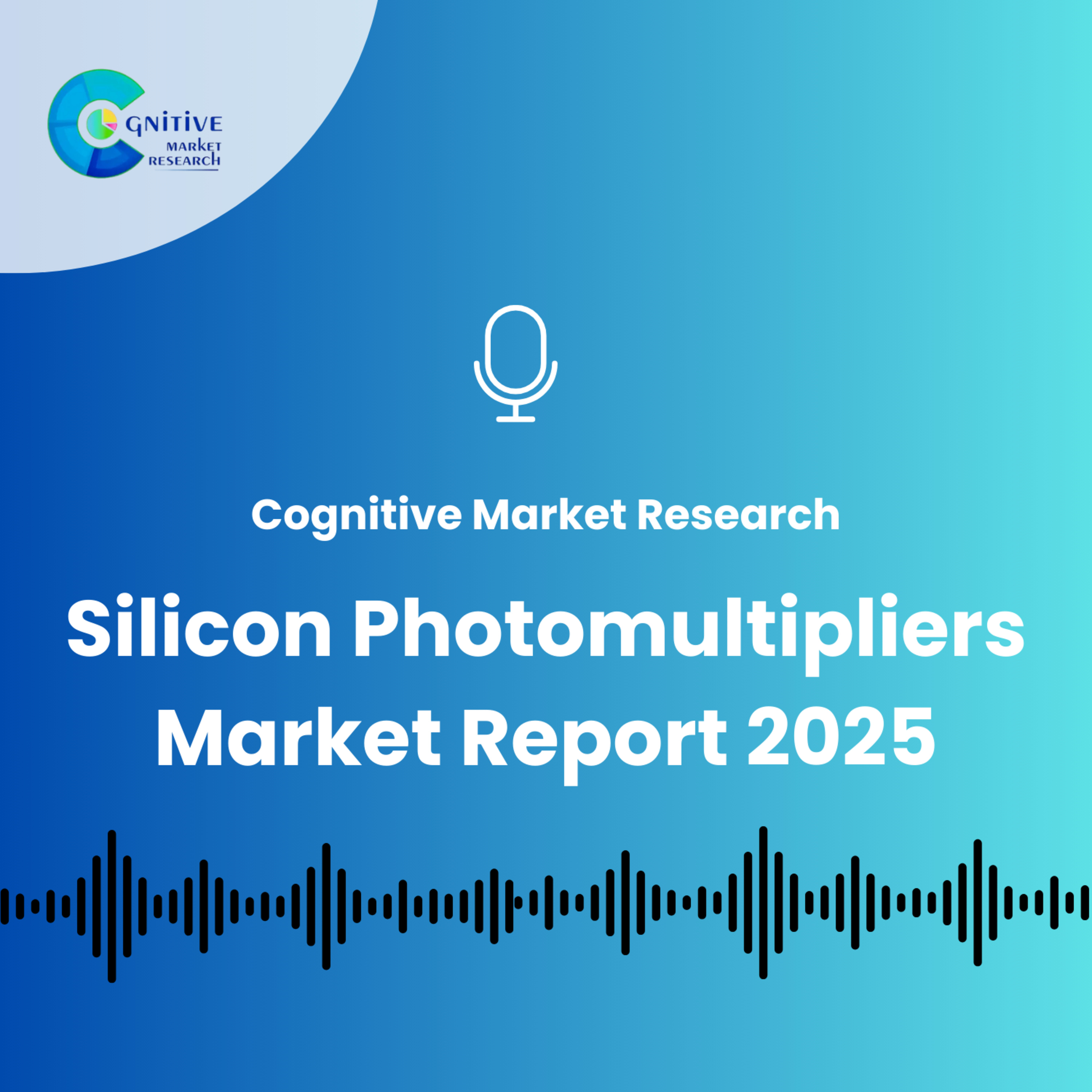 Global Silicon Photomultiplier Market Report 2025 episode artwork