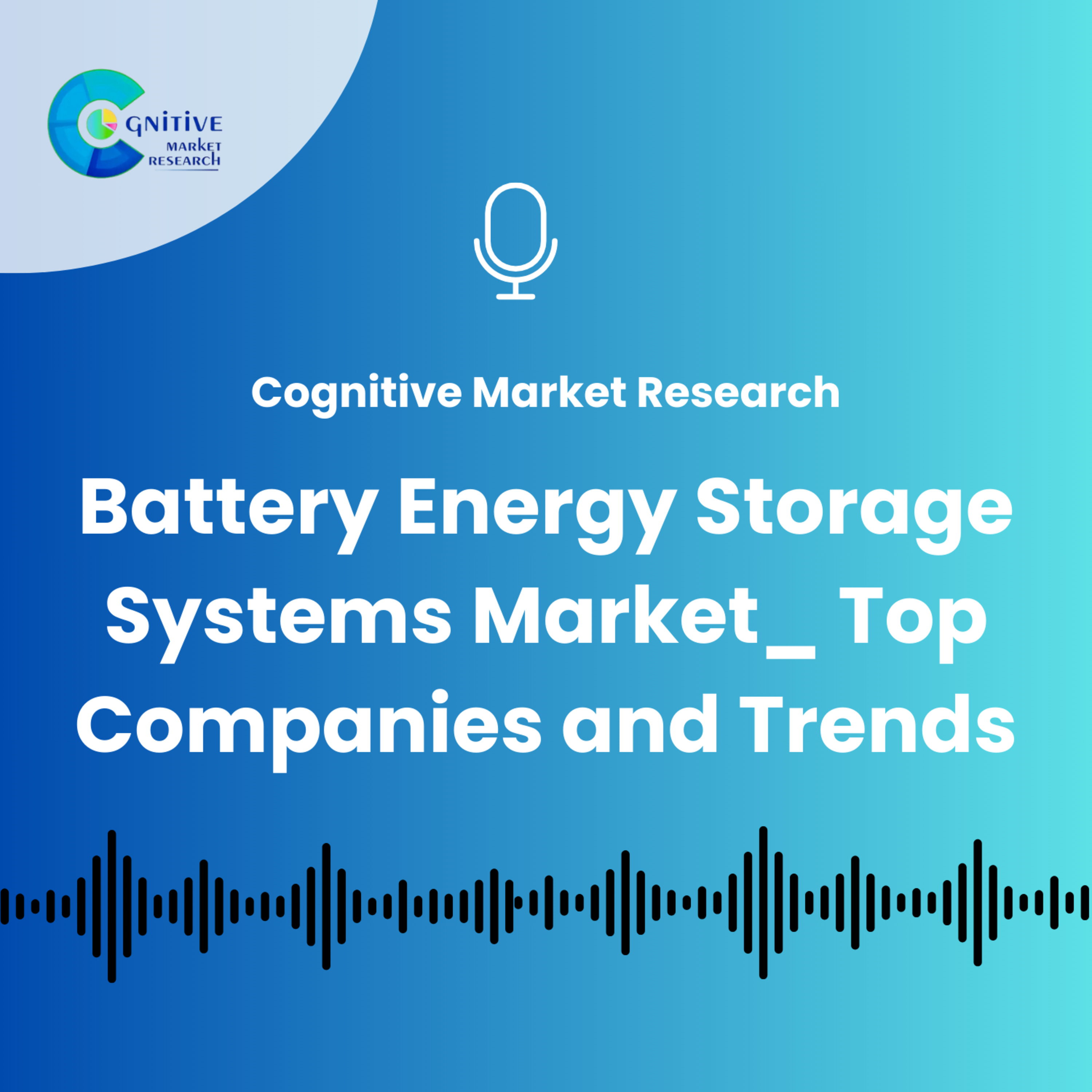 Battery Energy Storage Systems Market_ Top Companies and Trends episode artwork