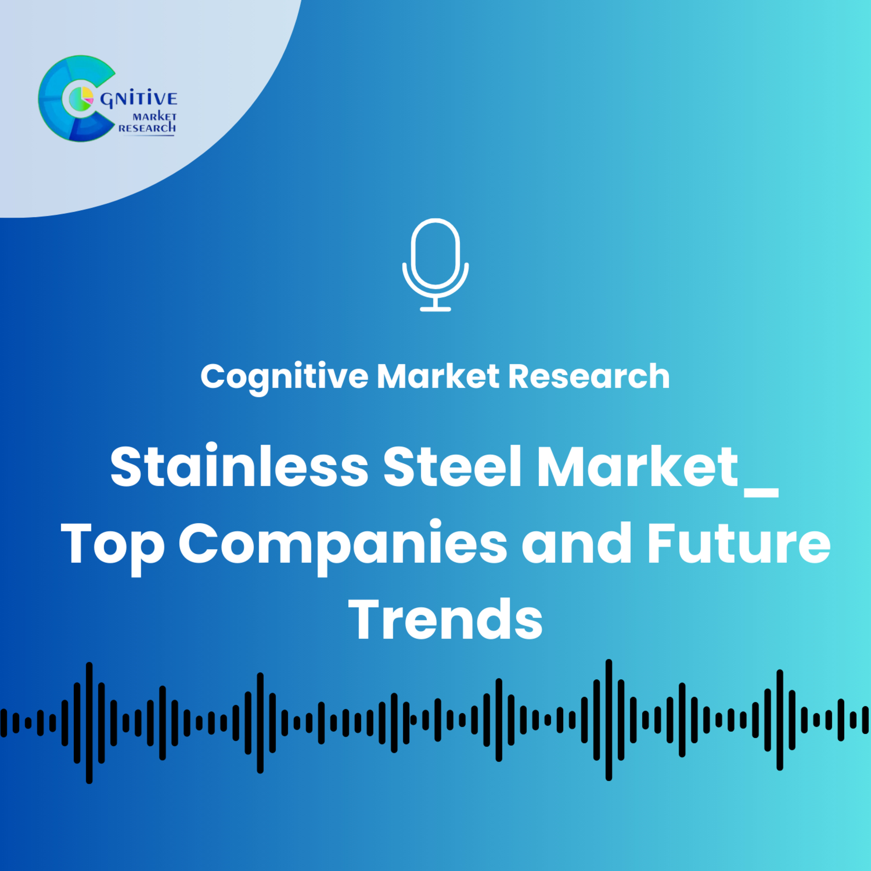 Stainless Steel Market_ Top Companies and Future Trends episode artwork