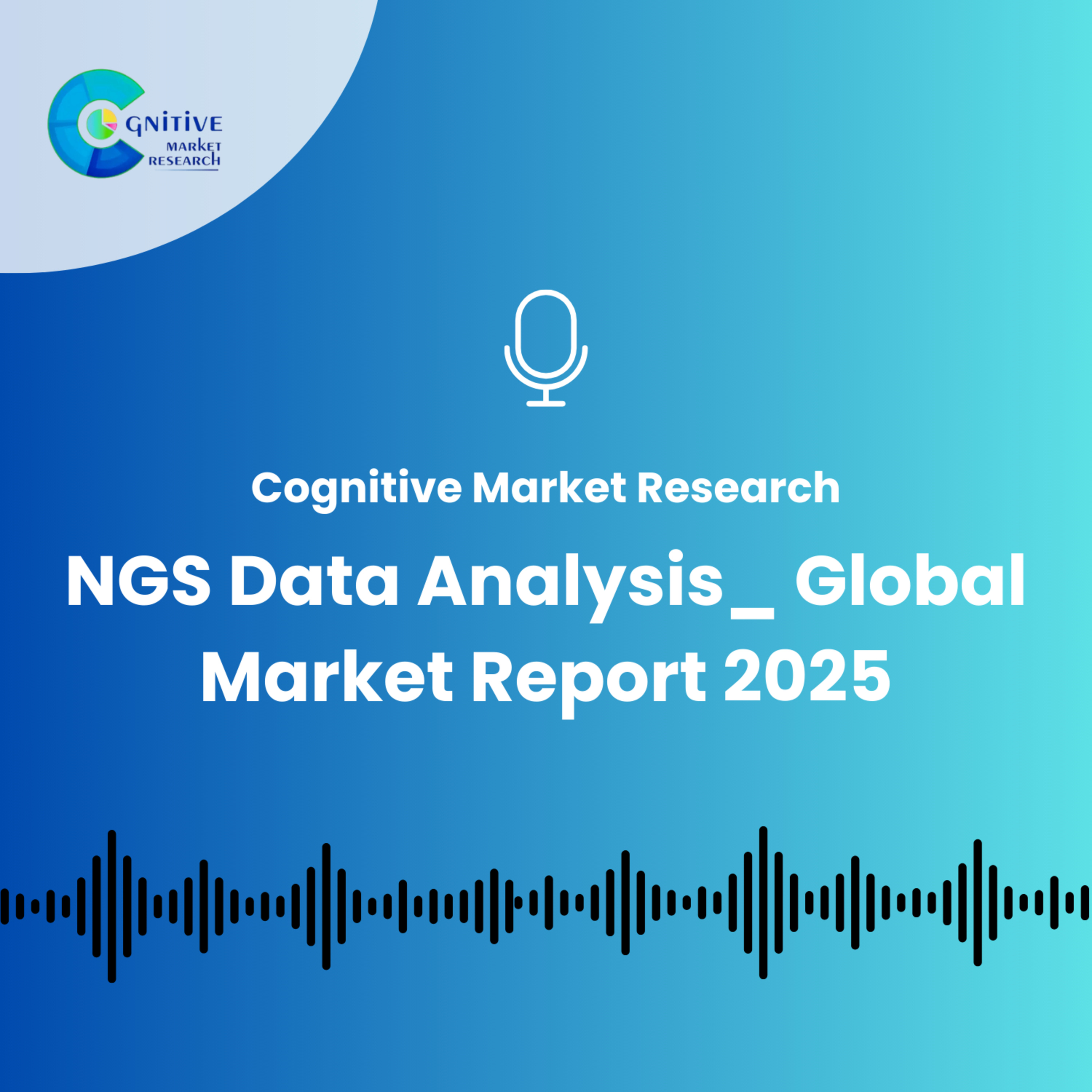 Next Generation Sequencing NGS Data Analysis Market Report 2025 episode artwork