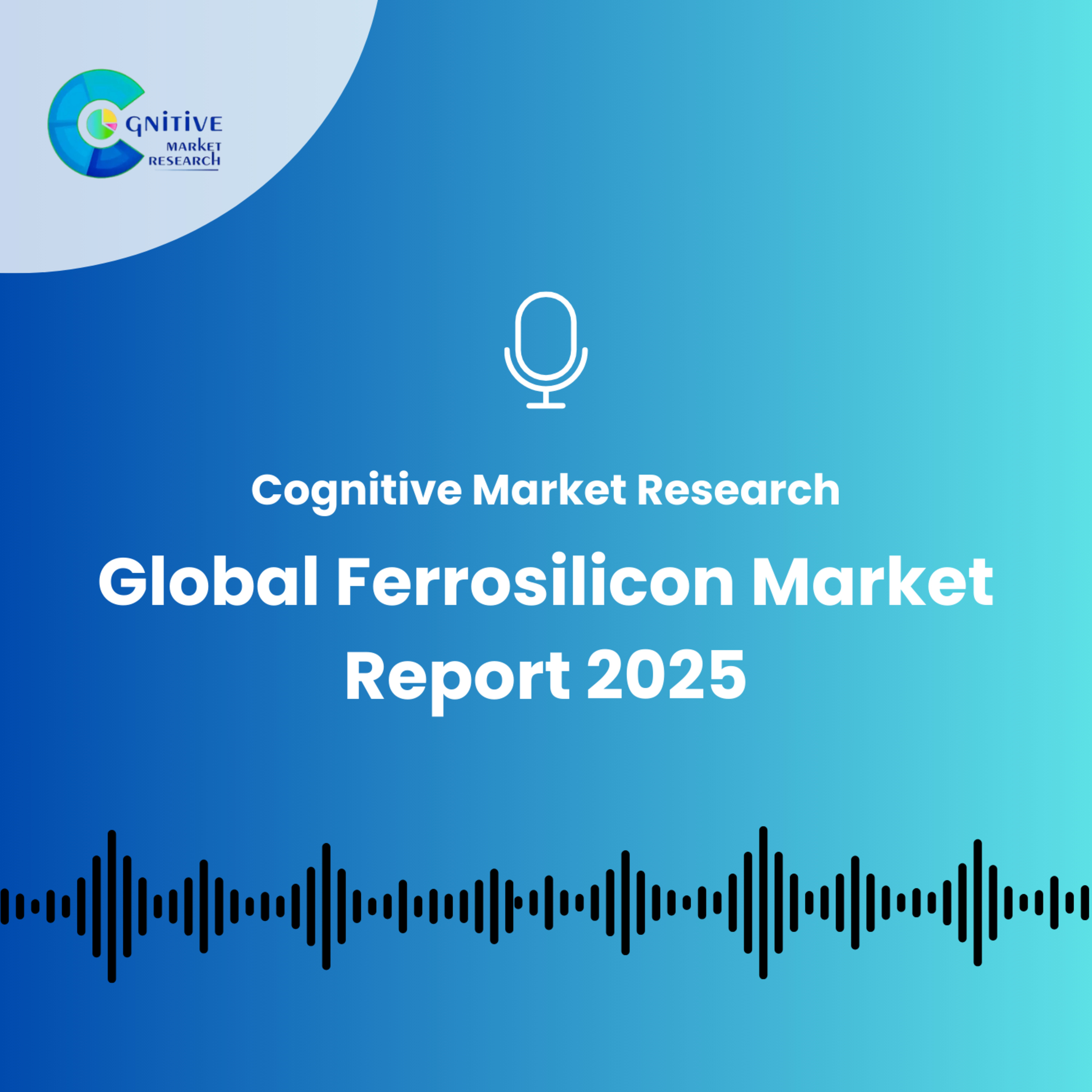 Global Ferrosilicon Market Report 2025 episode artwork